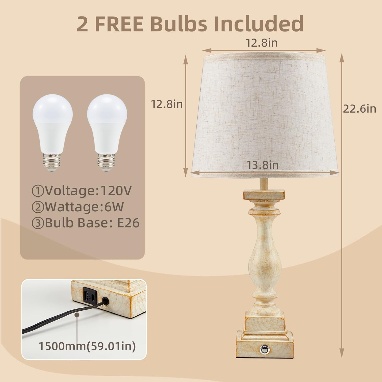 2 FREE Bulbs Included

12.8in  
12.8in  
22.6in  
13.8in  

1. Voltage: 120V  
2. Wattage: 6W  
3. Bulb Base: E26  

1500mm (59.01in)