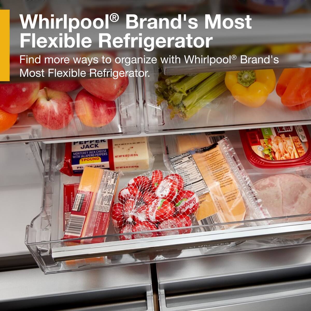 Whirlpool® Brand's Most Flexible Refrigerator

Find more ways to organize with Whirlpool® Brand's Most Flexible Refrigerator.
