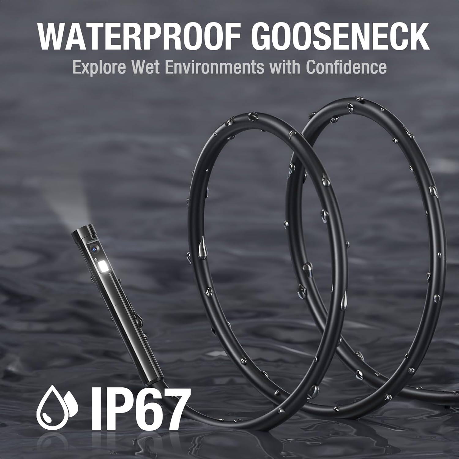 WATERPROOF GOOSENECK  
Explore Wet Environments with Confidence  
IP67