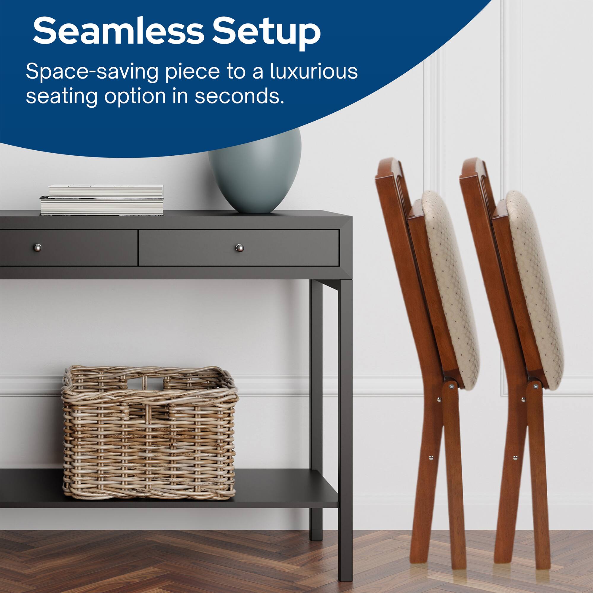 Seamless Setup  
Space-saving piece to a luxurious seating option in seconds.