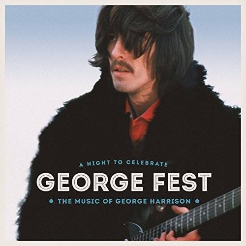 A Night to Celebrate  
GEORGE FEST  
The Music of George Harrison