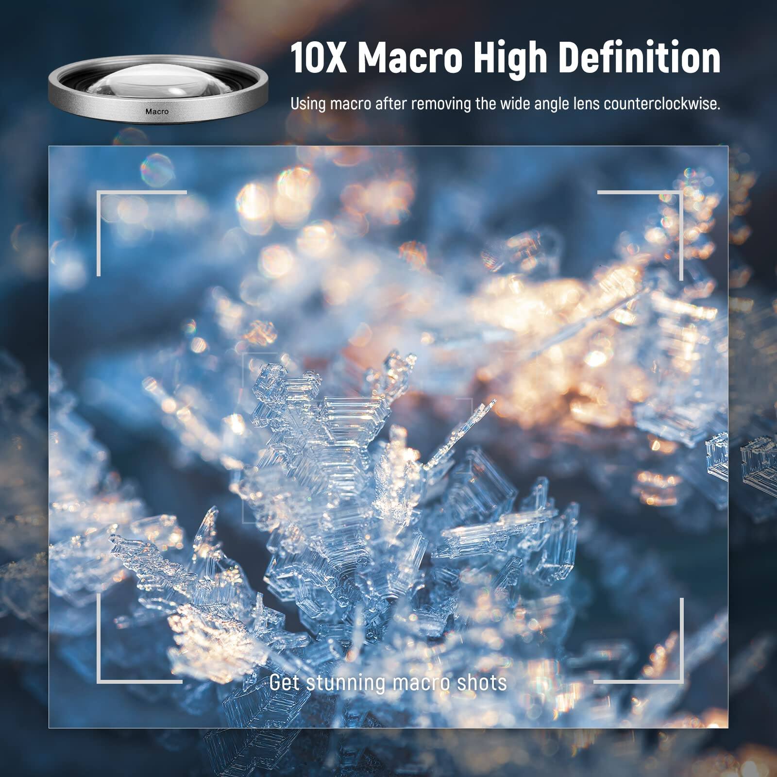 10X Macro High Definition  
Using macro after removing the wide angle lens counterclockwise.  
Get stunning macro shots
