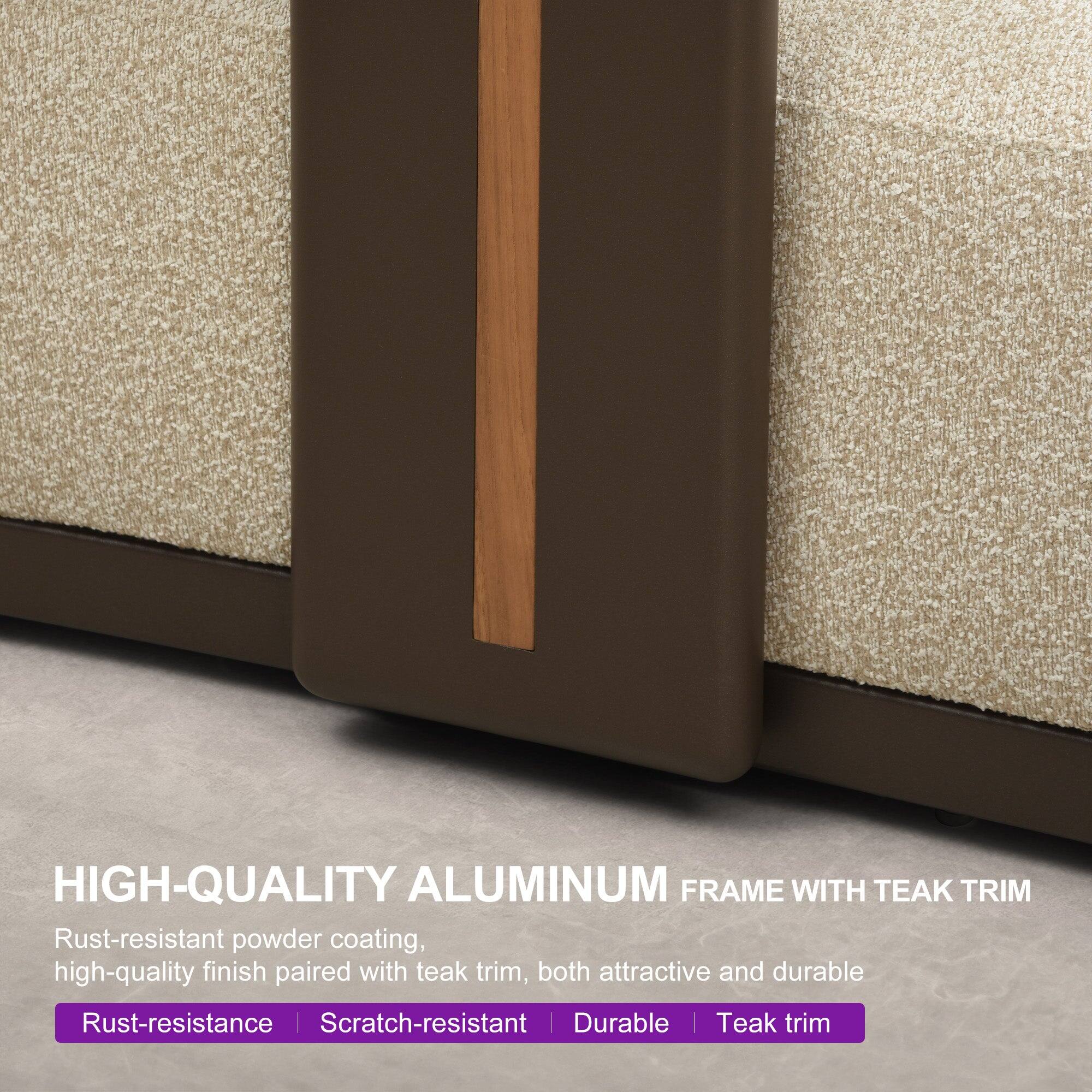 HIGH-QUALITY ALUMINUM FRAME WITH TEAK TRIM

Rust-resistant powder coating, high-quality finish paired with teak trim, both attractive and durable

Rust-resistance | Scratch-resistant | Durable | Teak trim