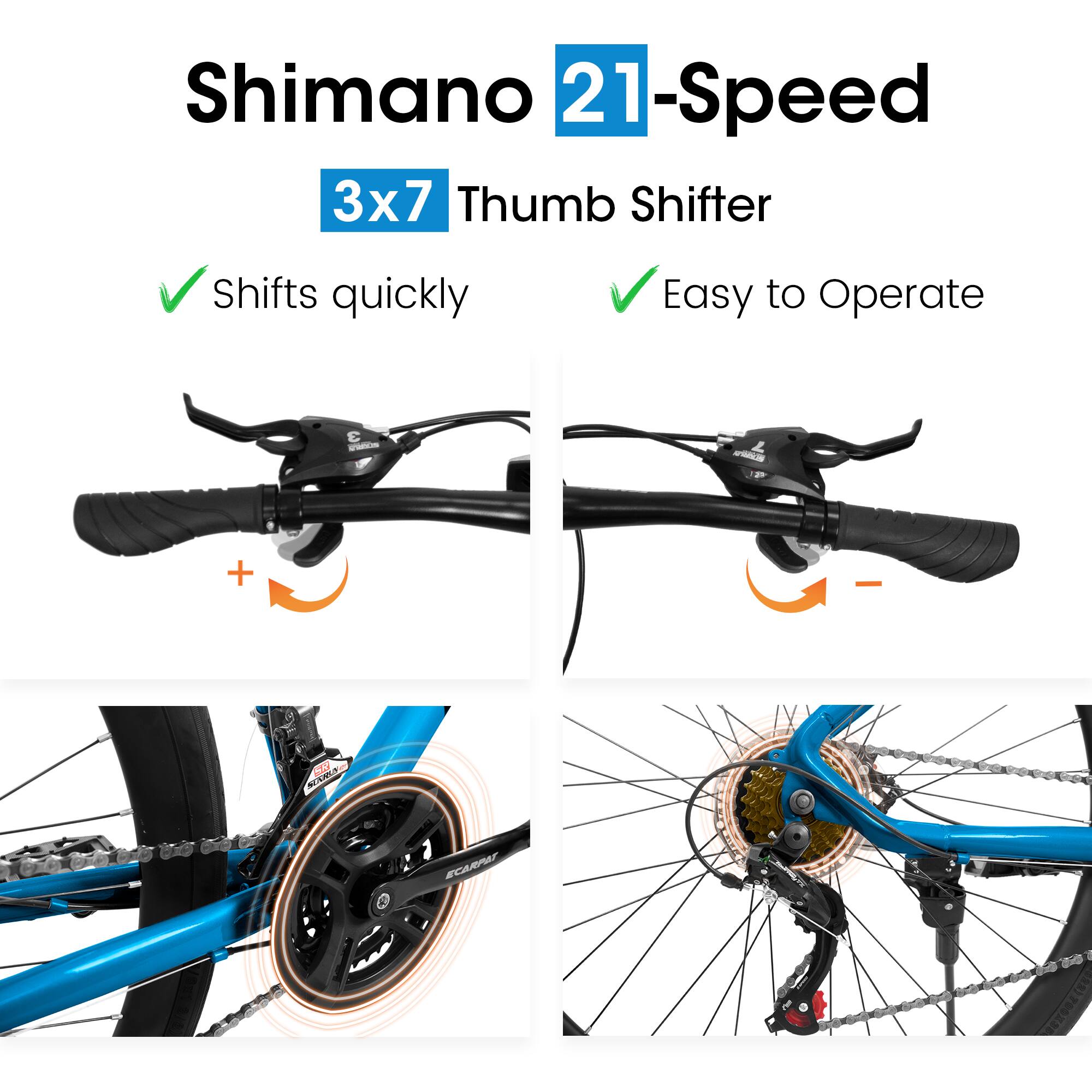 Shimano 21-Speed  
3x7 Thumb Shifter  
✓ Shifts quickly  
✓ Easy to Operate