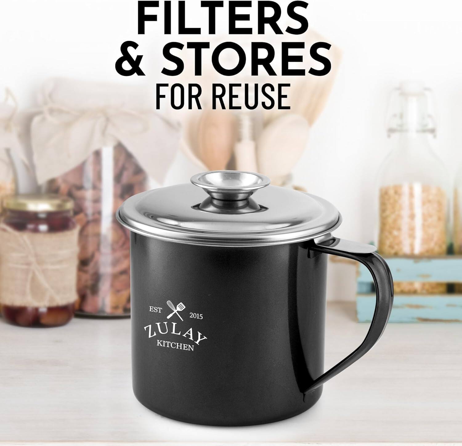 FILTERS & STORES FOR REUSE

EST 2015 ZULAY KITCHEN