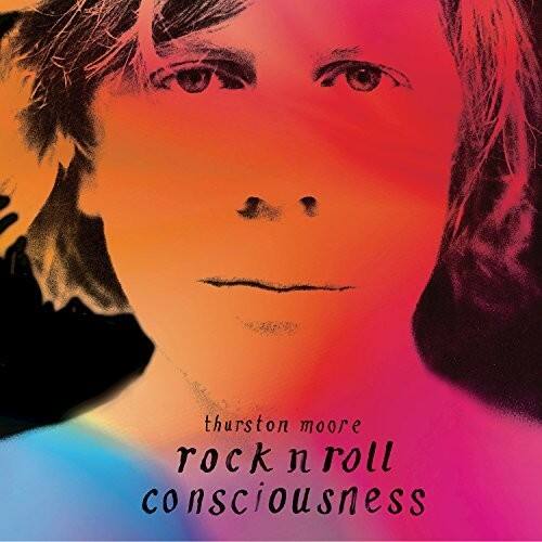 Thurston Moore  
Rock 'n' Roll Consciousness