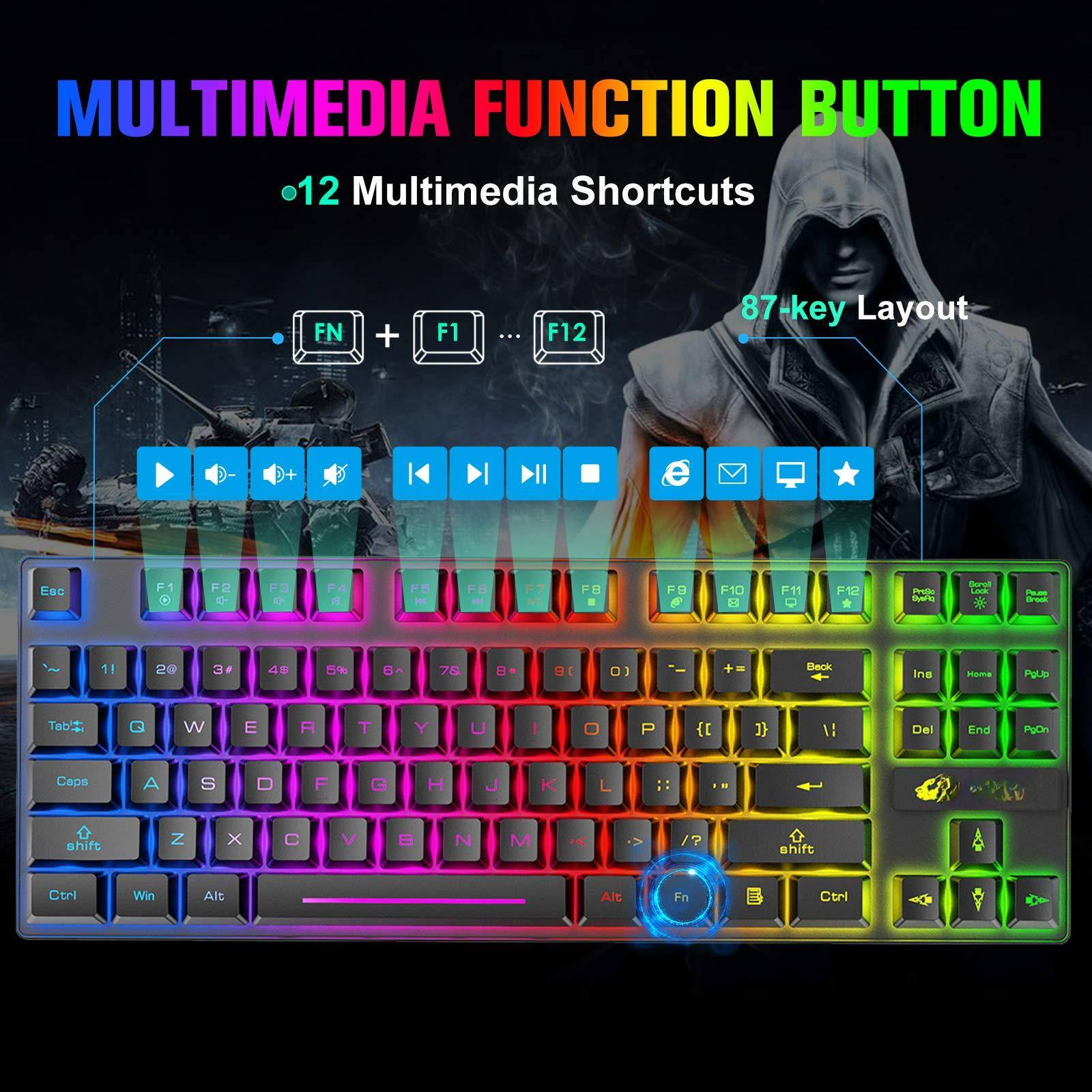 MULTIMEDIA FUNCTION BUTTON

12 Multimedia Shortcuts FN + F1 ... F12

87-key Layout

Esc F1 F2 F3 F4 F5 F6 F7 F8 F9 F10 F11 F12

Tab Q W E R T Y U I O P [ ] \

Caps A S D F G H J K L ; '

Shift Z X C V B N M , . /

Ctrl Win Alt Fn Ctrl

Backspace Insert Home Page

PgUp Del End PgDn

PrtSc SysRq Pause