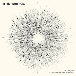 Teddy Bautista - Ciclos 5.0: El Periplo De Las Heroinas - VINYL LP
