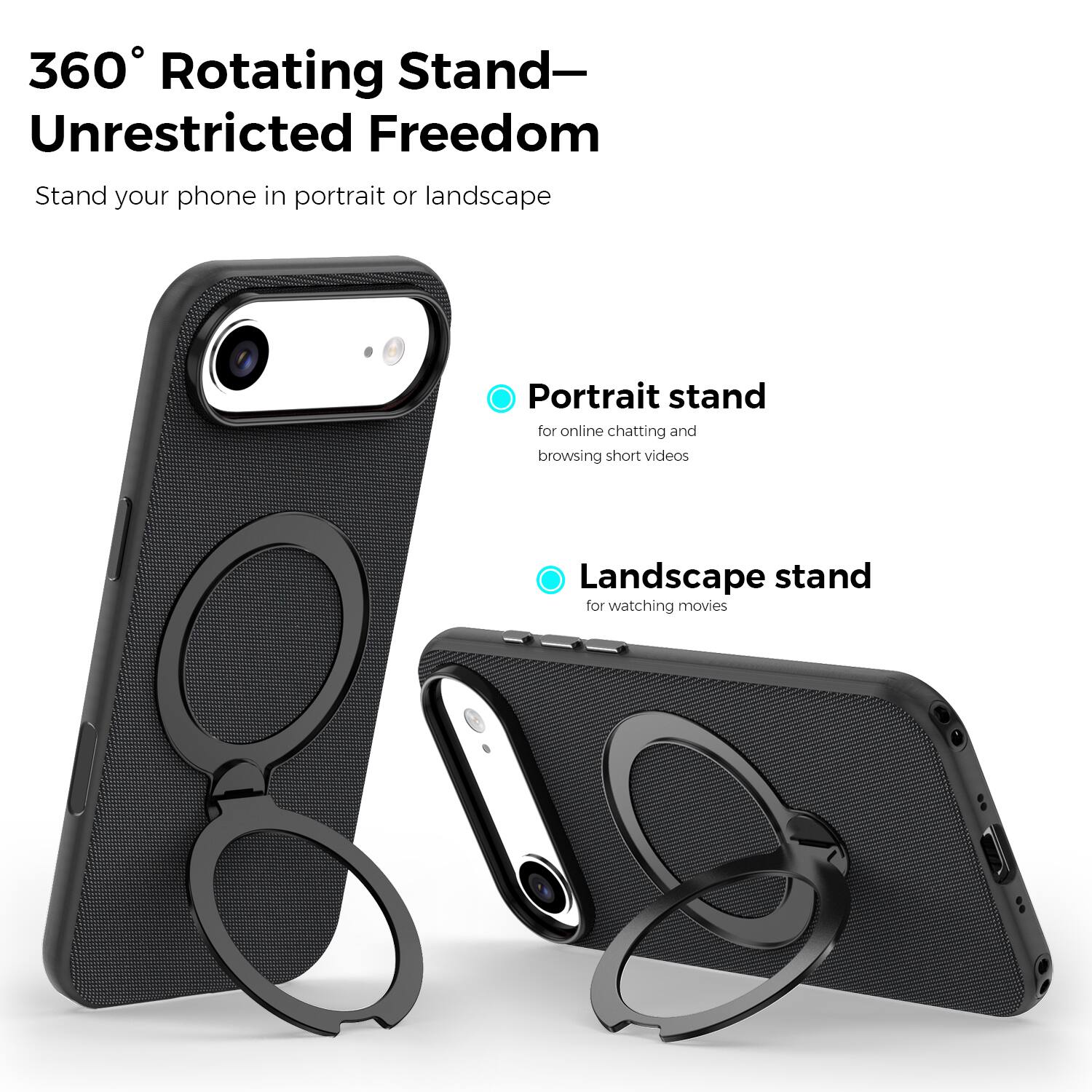 360° Rotating Stand—Unrestricted Freedom

Stand your phone in portrait or landscape

Portrait stand for online chatting and browsing short videos

Landscape stand for watching movies