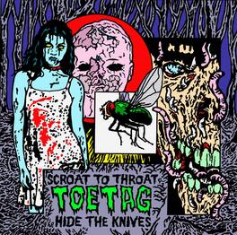 Toe Tag - Scroat To Throat Hide The Knives - VINYL LP