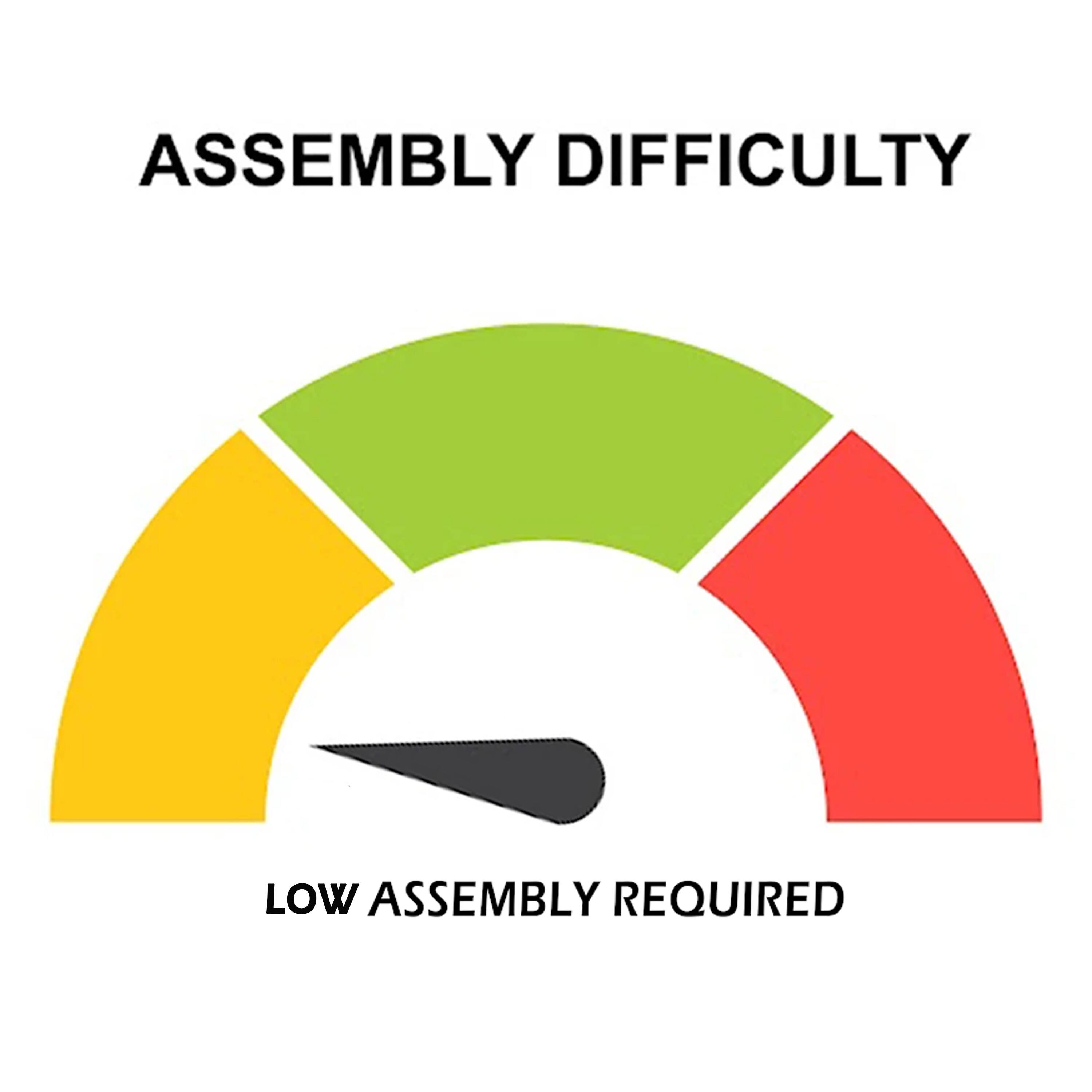 ASSEMBLY DIFFICULTY

LOW ASSEMBLY REQUIRED