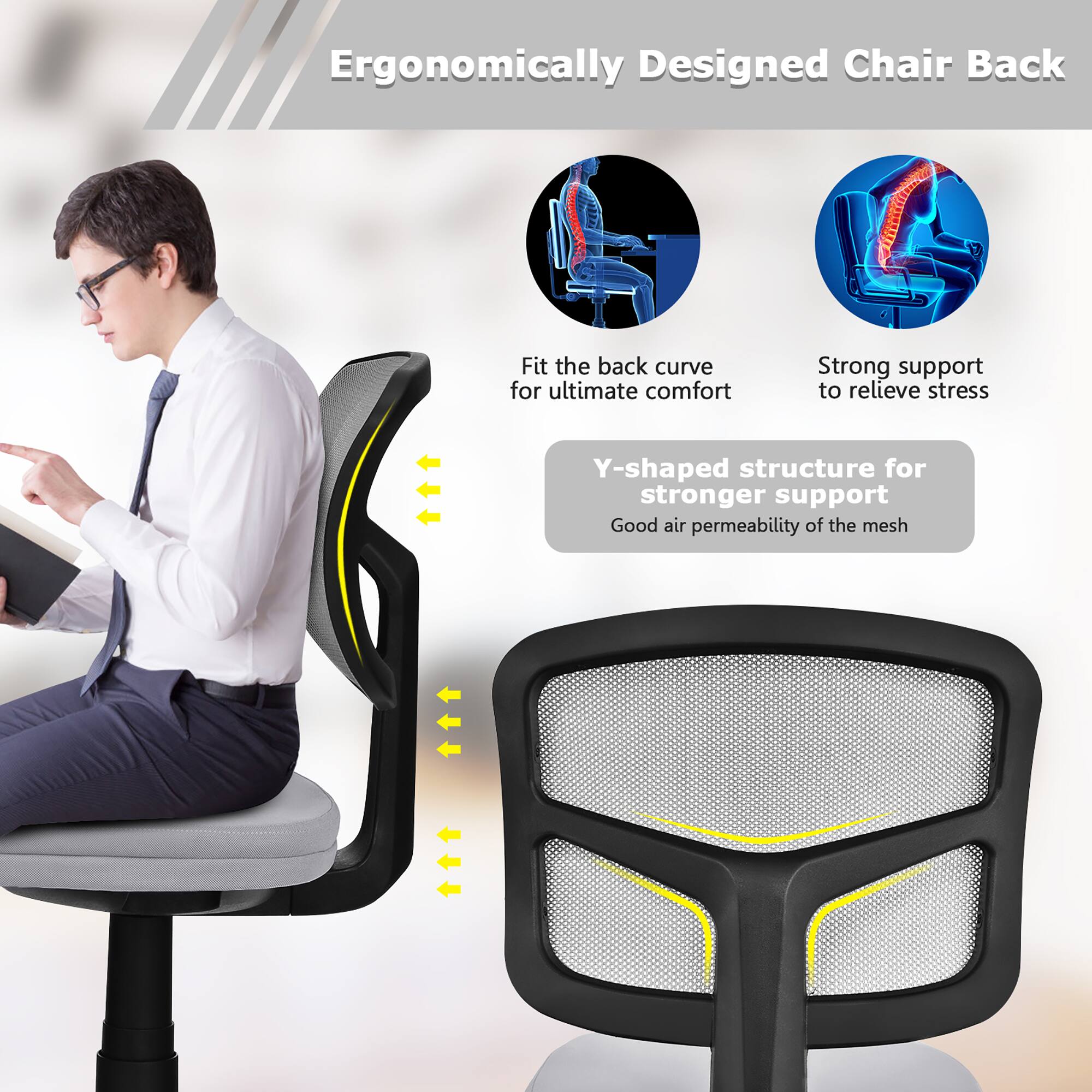 Ergonomically Designed Chair Back: Fit the back curve for ultimate comfort. Strong support to relieve stress. Y-shaped structure for stronger support. Good air permeability of the mesh.