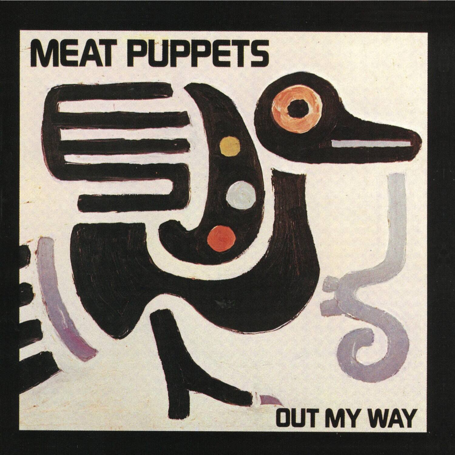 MEAT PUPPETS  
OUT MY WAY