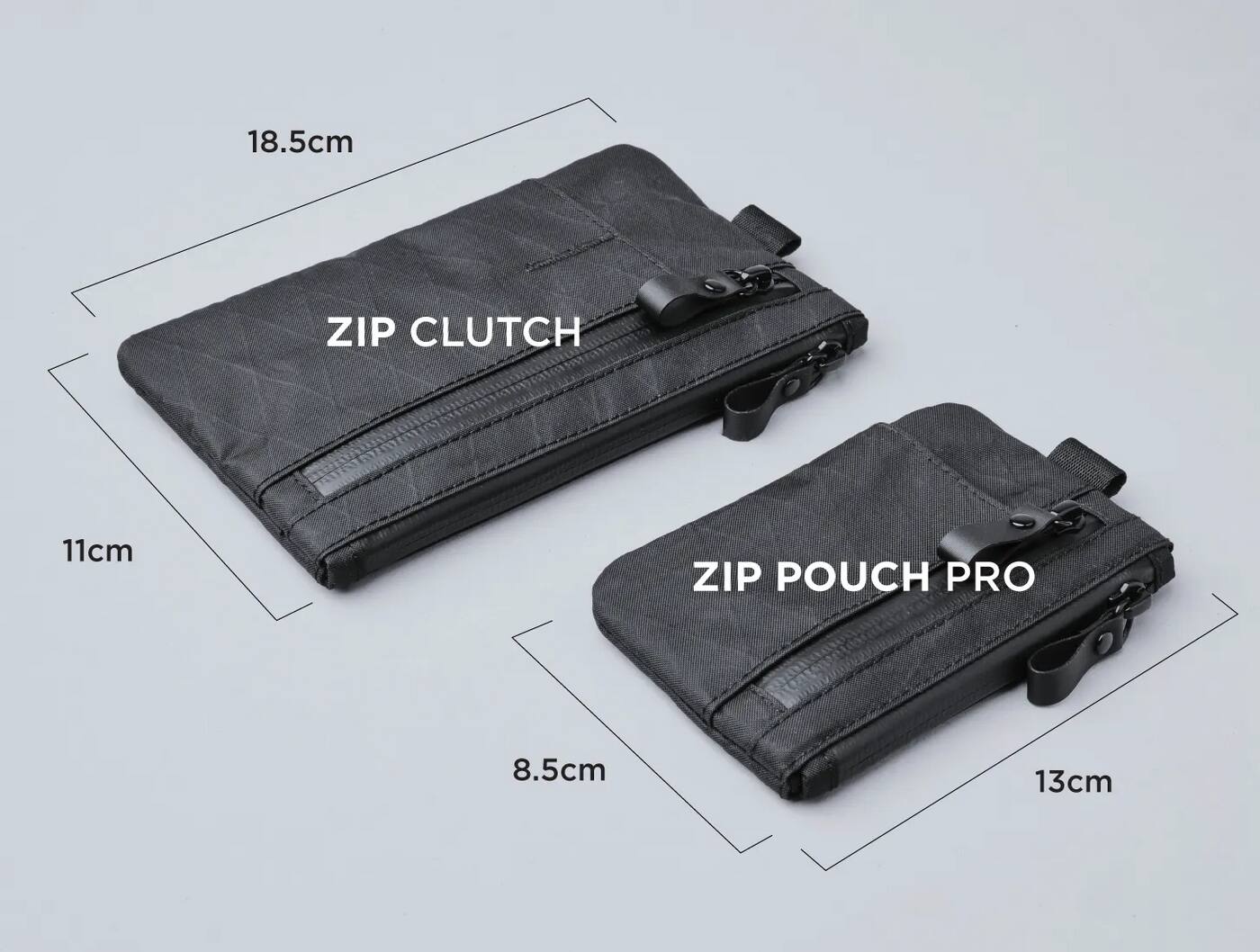 18.5cm ZIP CLUTCH  
11cm  
8.5cm  

ZIP POUCH PRO  
13cm
