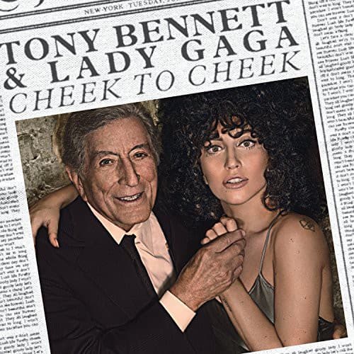 TONY BENNETT & LADY GAGA  
CHEEK TO CHEEK