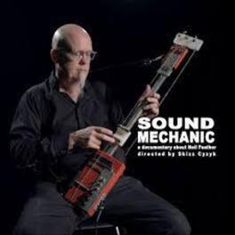 Neil Feather - Sound Mechanic: Music From a Documentary Film About Neil Feather - VINYL LP