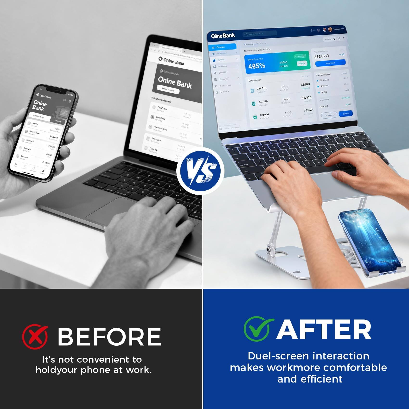 Online Bank

BEFORE
It's not convenient to hold your phone at work.

AFTER
Duel-screen interaction makes work more comfortable and efficient