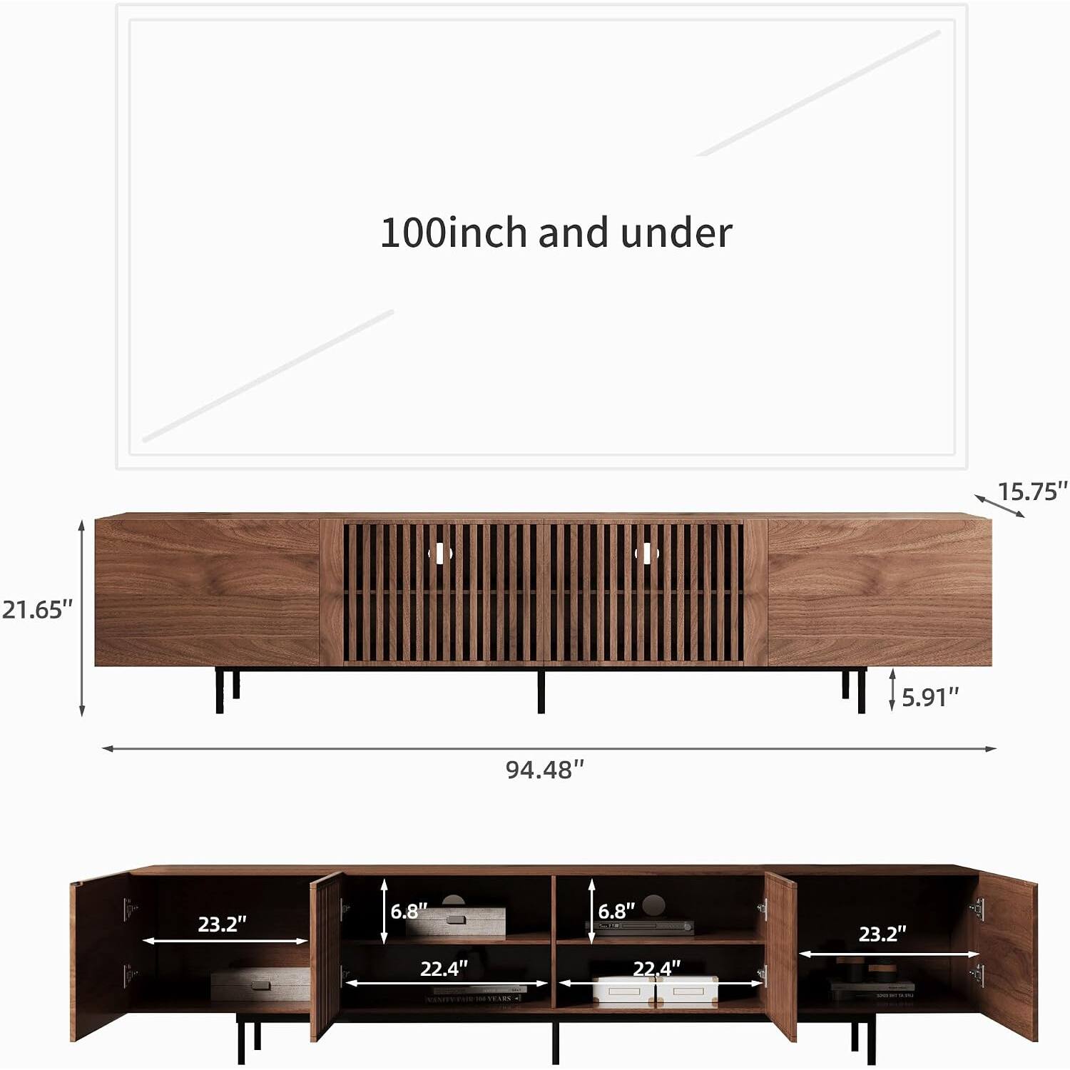 100 inch and under

15.75"
21.65"
5.91"
94.48"
23.2"
6.8"
6.8" - 23.2"
22.4" - TELLITY YEARS
22.4"