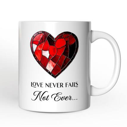 LOVE NEVER FAILS
Not Ever...