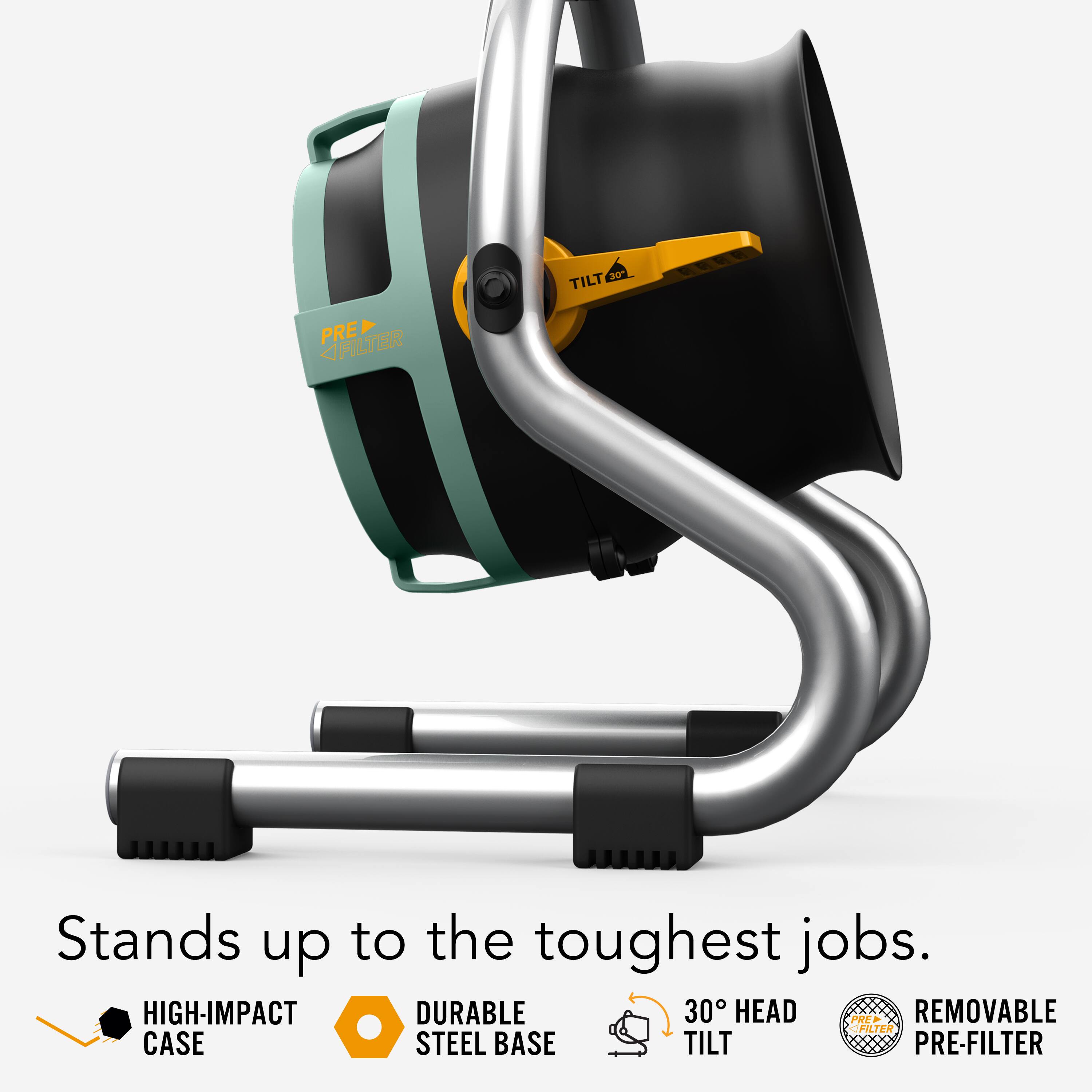 - 30° TILT
- PRE FILTER
- Stands up to the toughest jobs.
- HIGH-IMPACT DURABLE
- 30° HEAD TILT
- REMOVABLE PRE-FILTER
- STEEL BASE