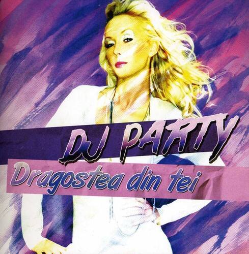 DJ PARTY  
Dragostea din tei