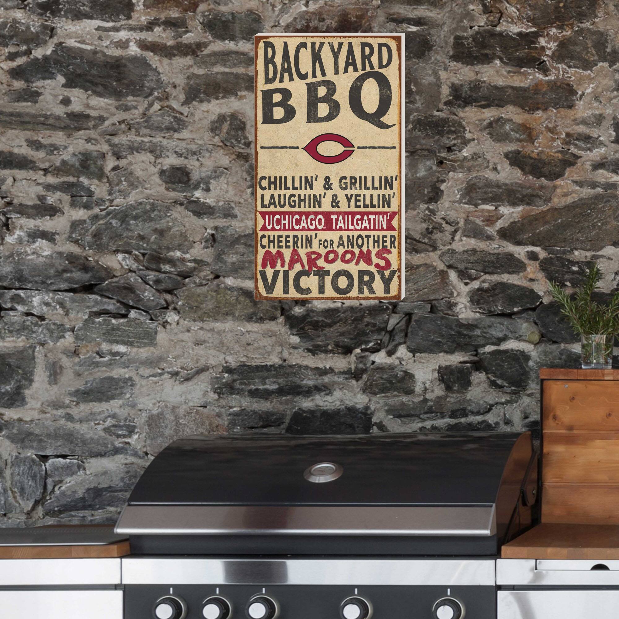 BACKYARD BBQ  
CHILLIN' & GRILLIN'  
LAUGHIN' & YELLIN'  
UCHICAGO TAILGATIN'  
CHEERIN' FOR ANOTHER  
MAROONS VICTORY