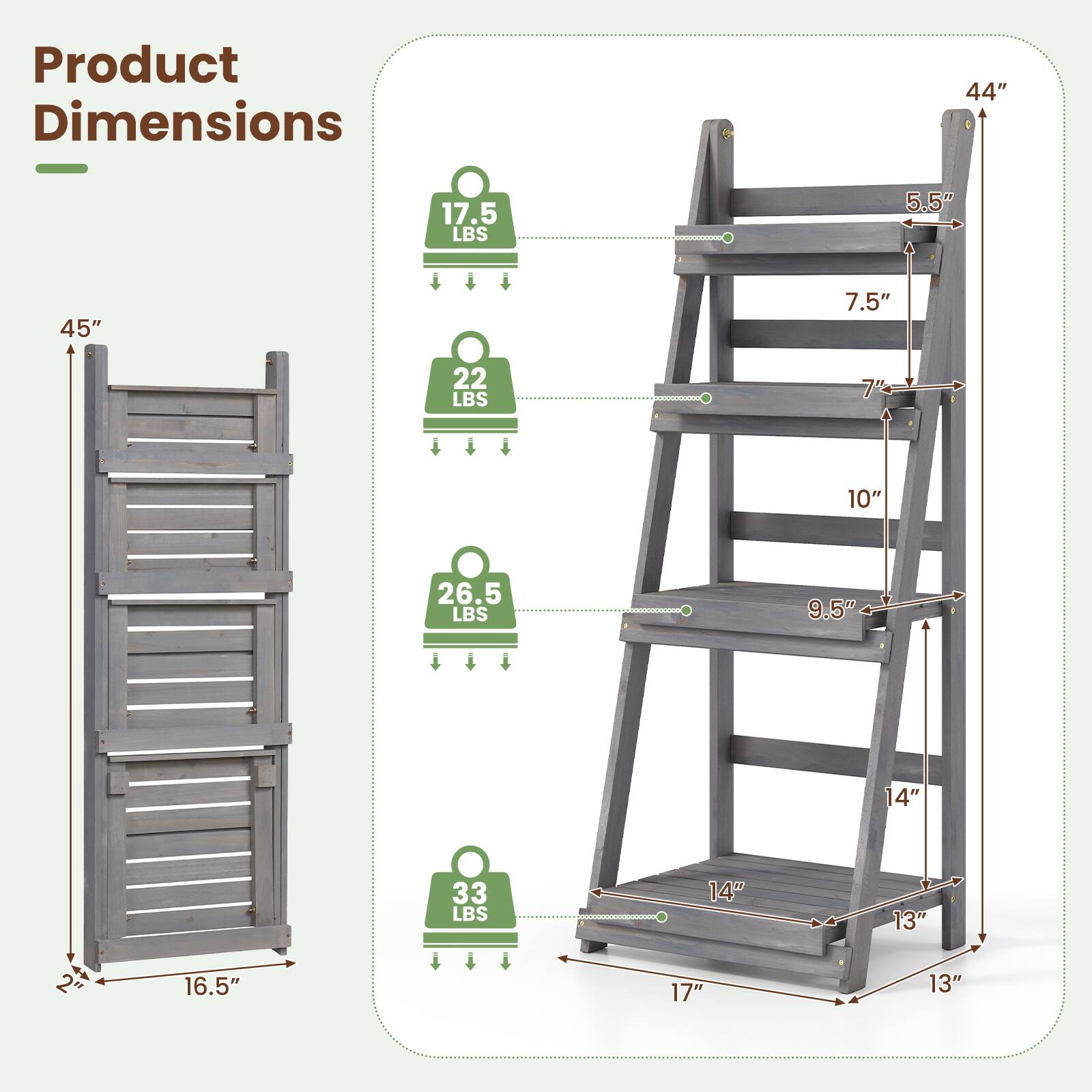 Product Dimensions

44"  
45"  
5.5"  
7.5"  
10"  
9.5"  
14"  
14"  
16.5"  
17"  
13"  
13"  

17.5 LBS  
22 LBS  
26.5 LBS  
33 LBS