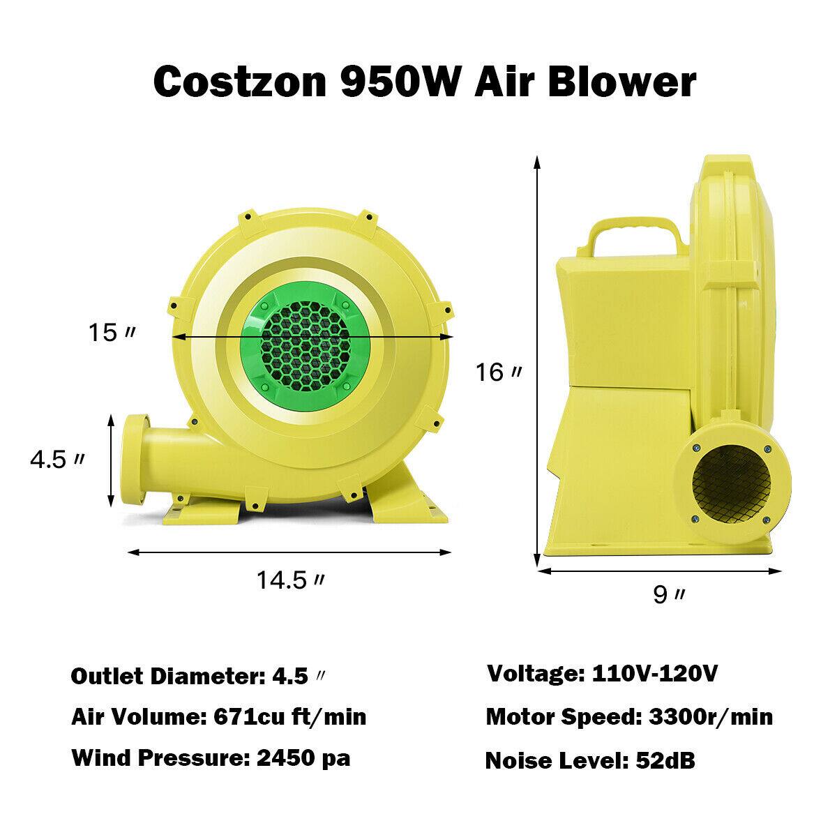 Costzon 950W Air Blower

Dimensions:
- 15"
- 16"
- 4.5"
- 14.5"
- 9"

Specifications:
- Outlet Diameter: 4.5"
- Air Volume: 671 cu ft/min
- Wind Pressure: 2450 pa
- Voltage: 110V-120V
- Motor Speed: 3300r/min
- Noise Level: 52dB
