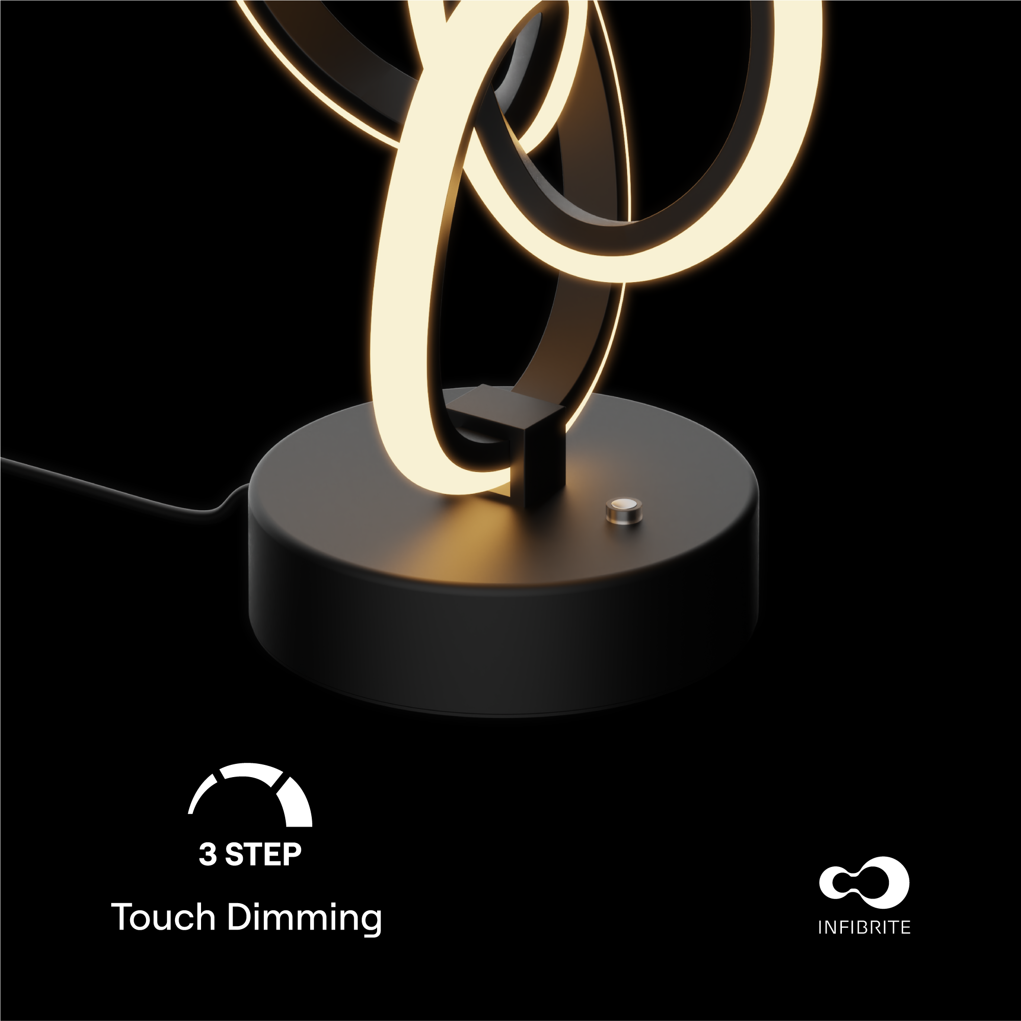 3 STEP Touch Dimming  
INFIBRITE