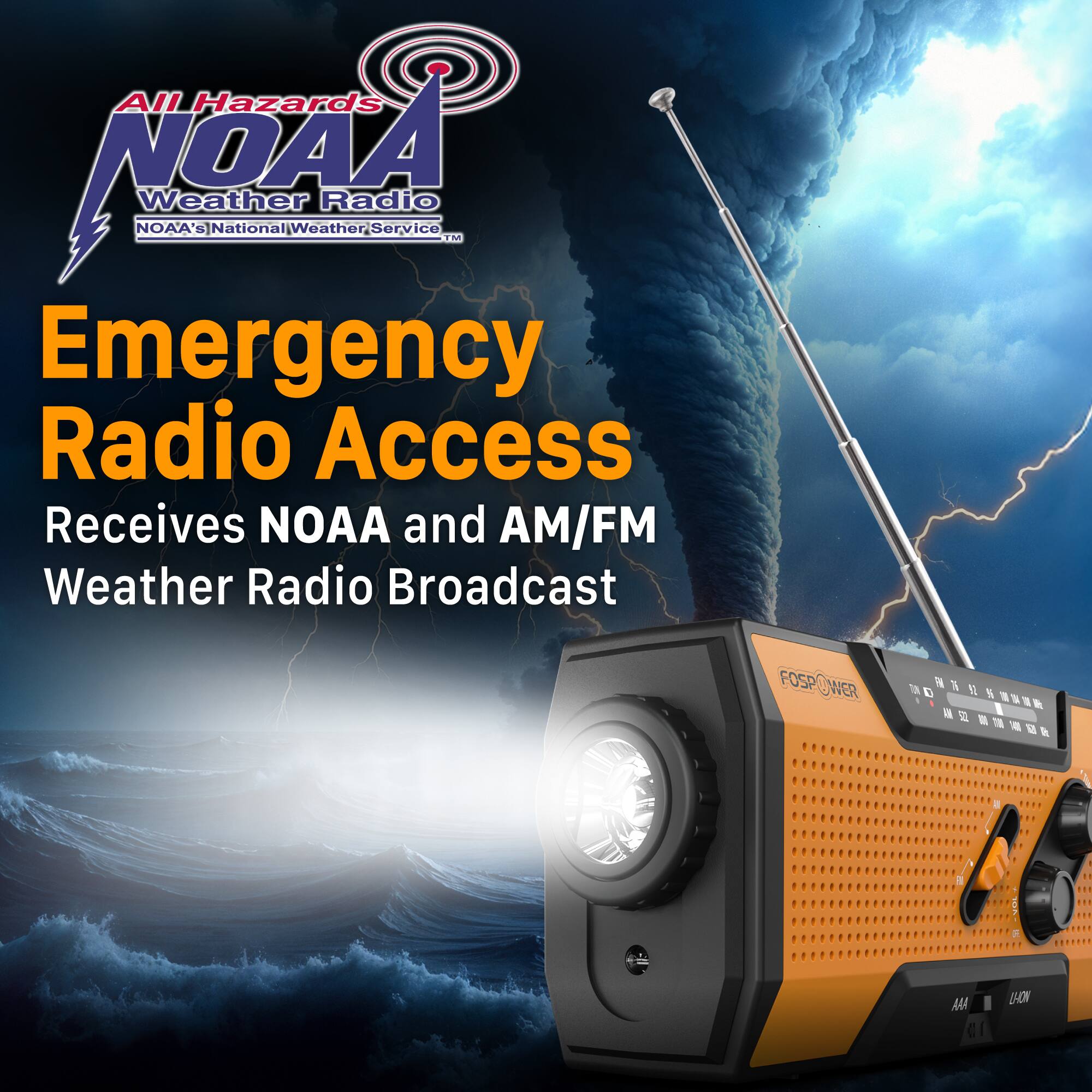 All Hazards NOAA Weather Radio  
NOAA's National Weather Service  

Emergency Radio Access  
Receives NOAA and AM/FM Weather Radio Broadcast  

FOSPOWER