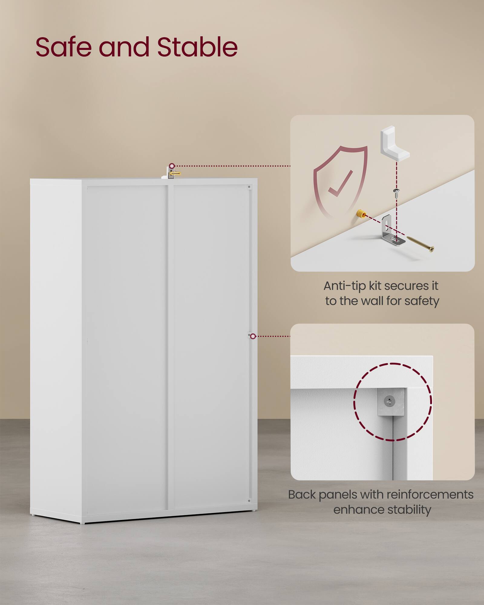 Safe and Stable

Anti-tip kit secures it to the wall for safety

Back panels with reinforcements enhance stability