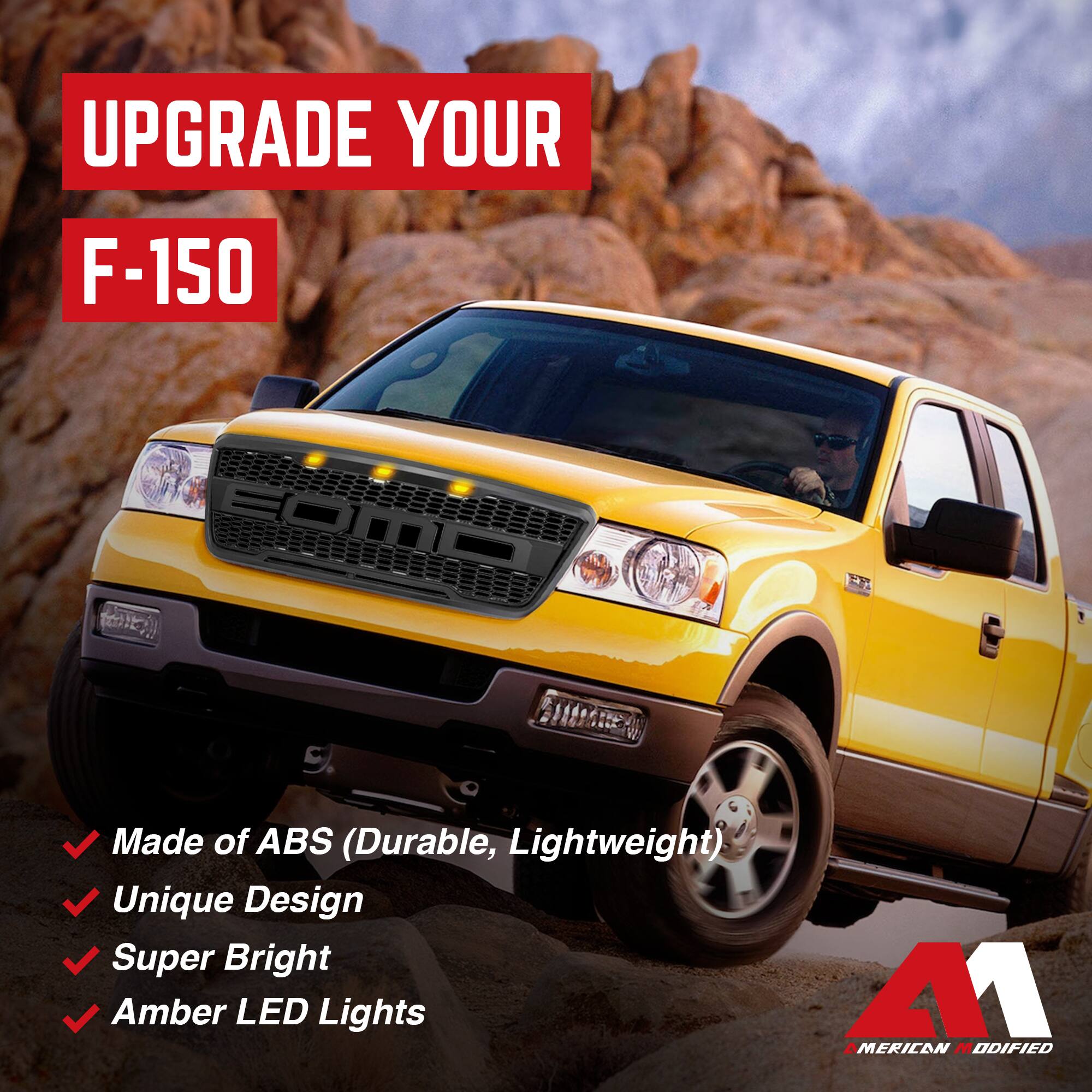UPGRADE YOUR F-150

- Made of ABS (Durable, Lightweight)
- Unique Design
- Super Bright
- Amber LED Lights

M1 AMERICAN MODIFIED