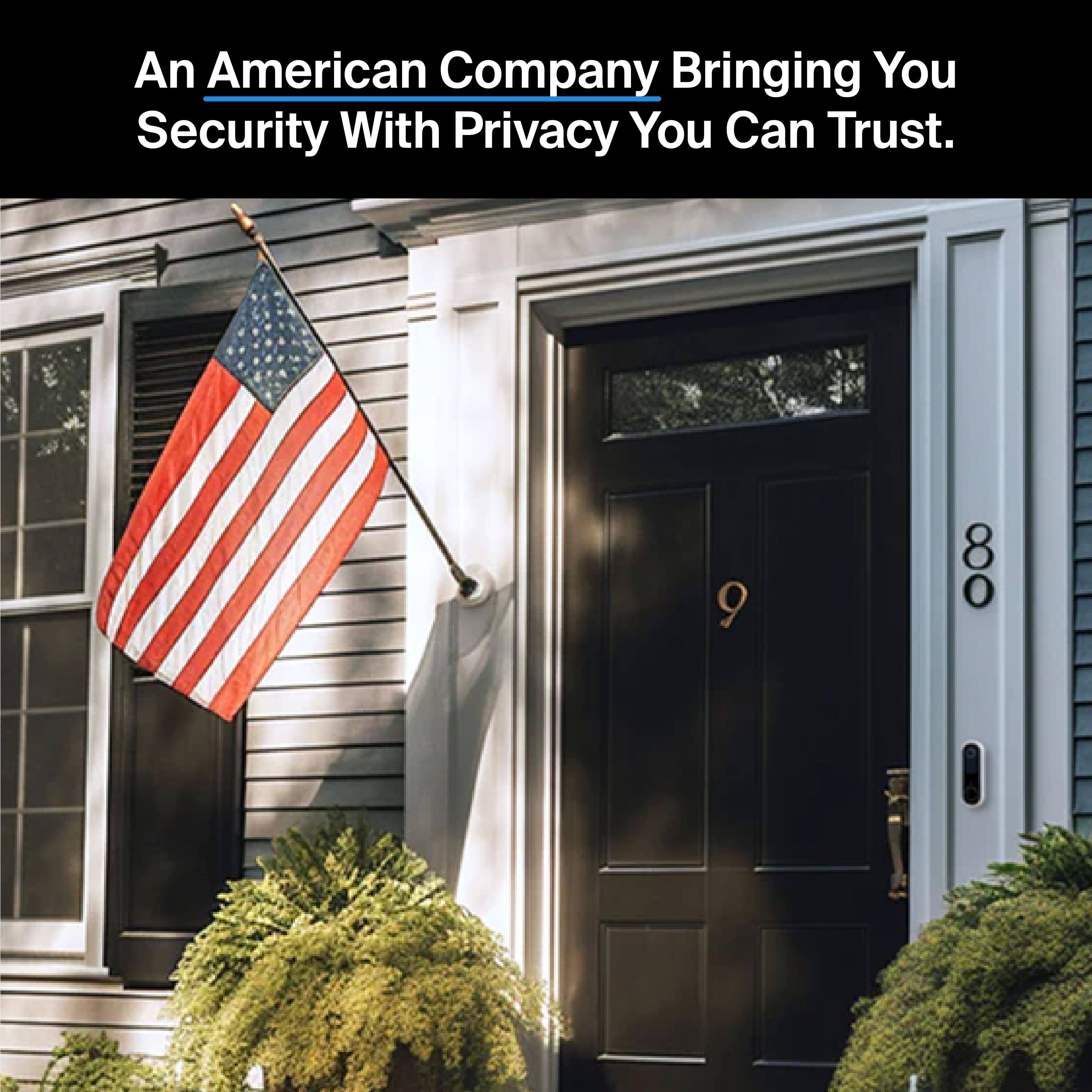 An American Company Bringing You Security With Privacy You Can Trust.