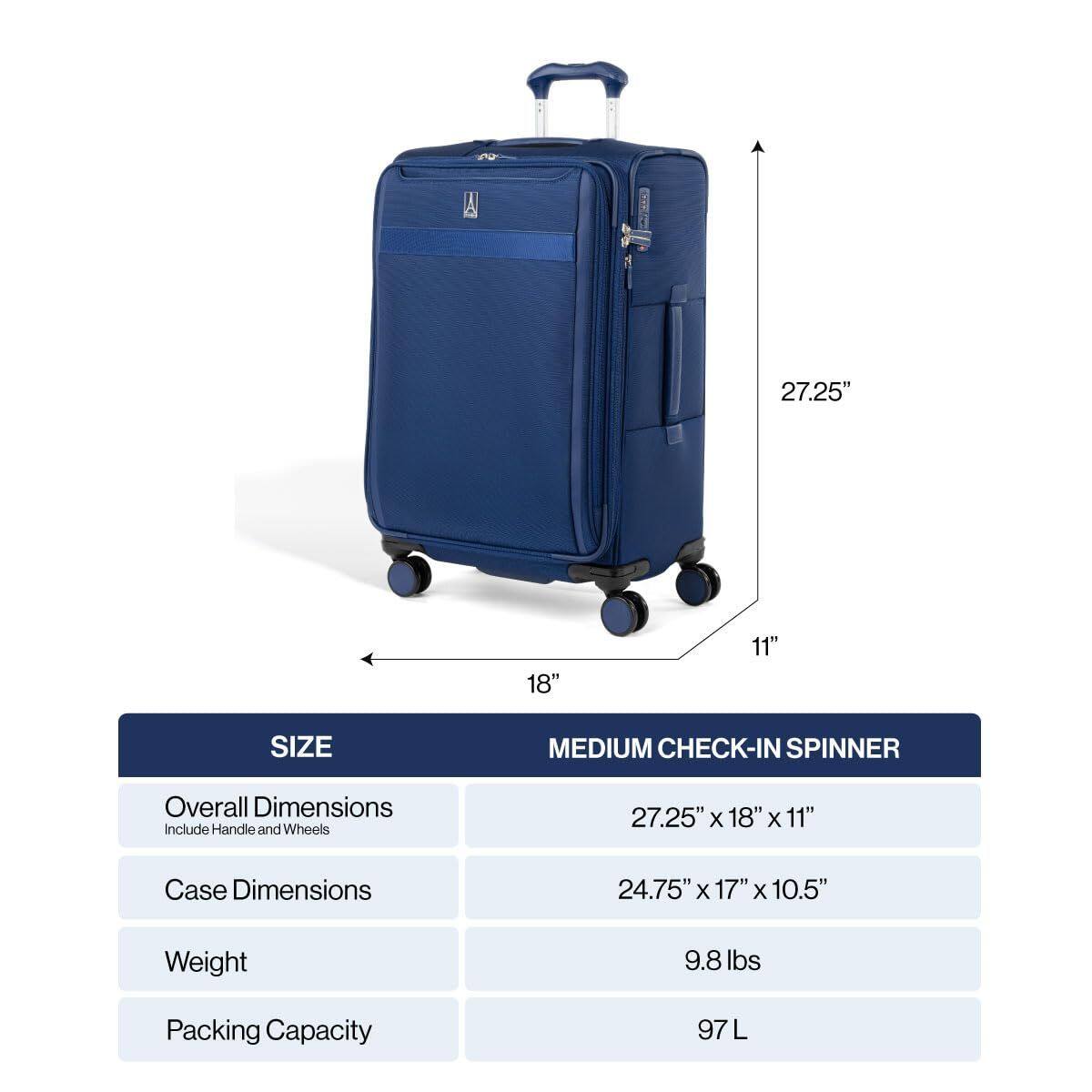 27.25" 18" 11" SIZE MEDIUM CHECK-IN SPINNER  
Overall Dimensions Include Handle and Wheels  
27.25" X 18" X 11"  
Case Dimensions  
24.75" x 17" X 10.5"  
Weight  
9.8 lbs  
Packing Capacity  
97 L