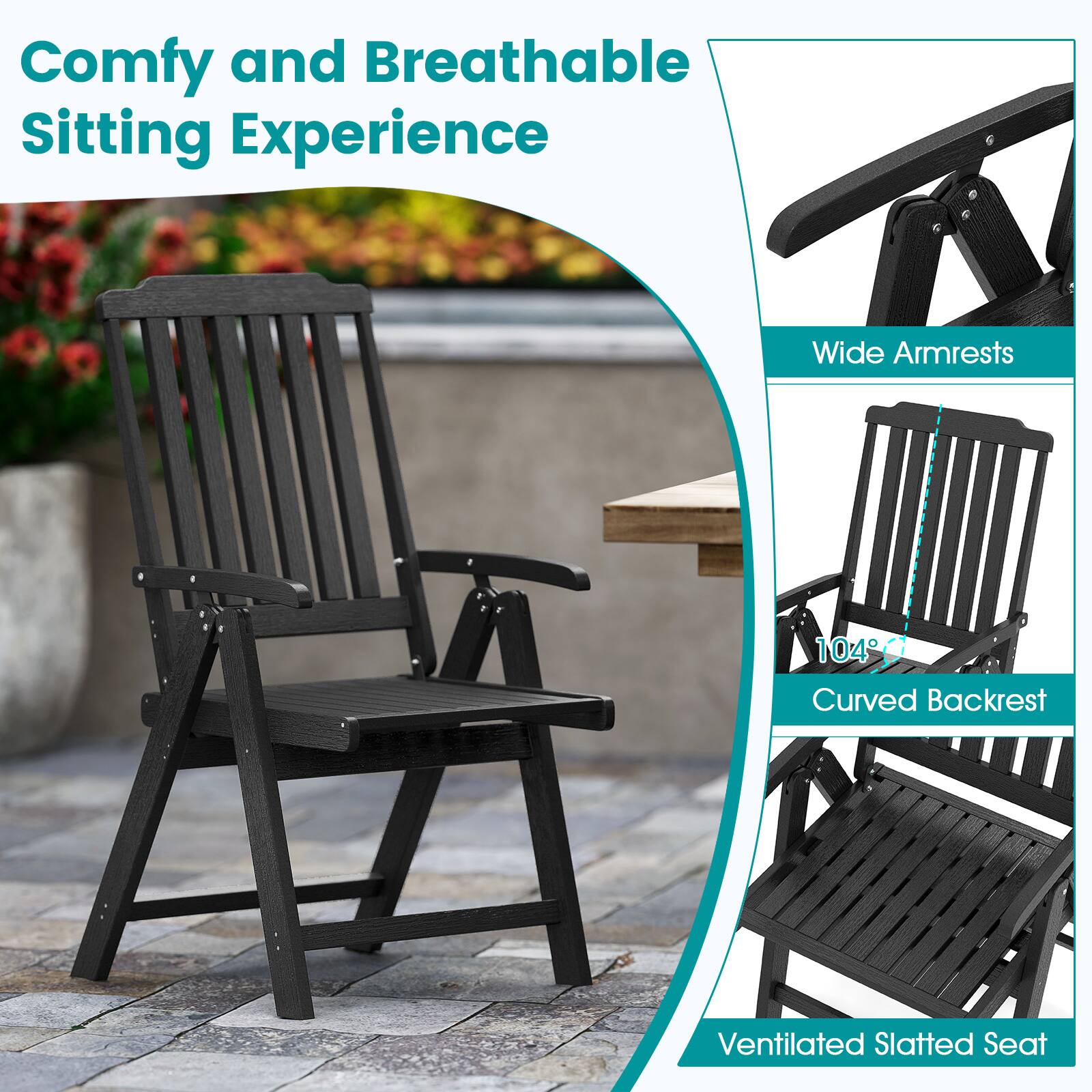 Comfy and Breathable Sitting Experience

- Wide Armrests
- 104° Curved Backrest
- Ventilated Slatted Seat