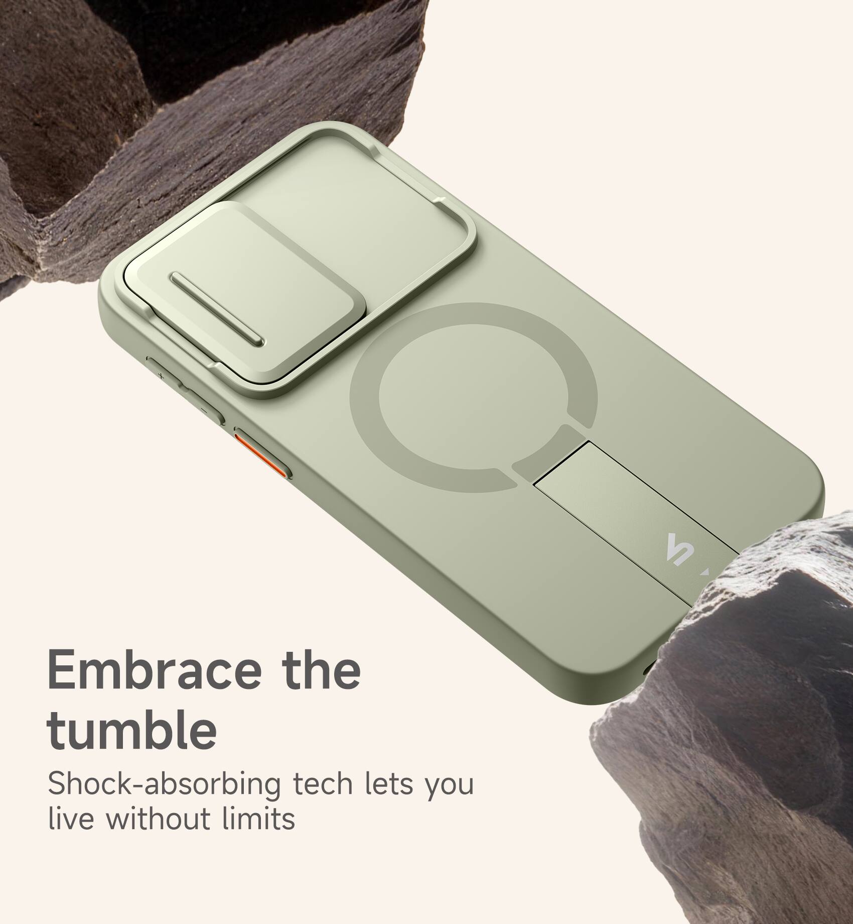Embrace the tumble  
Shock-absorbing tech lets you live without limits