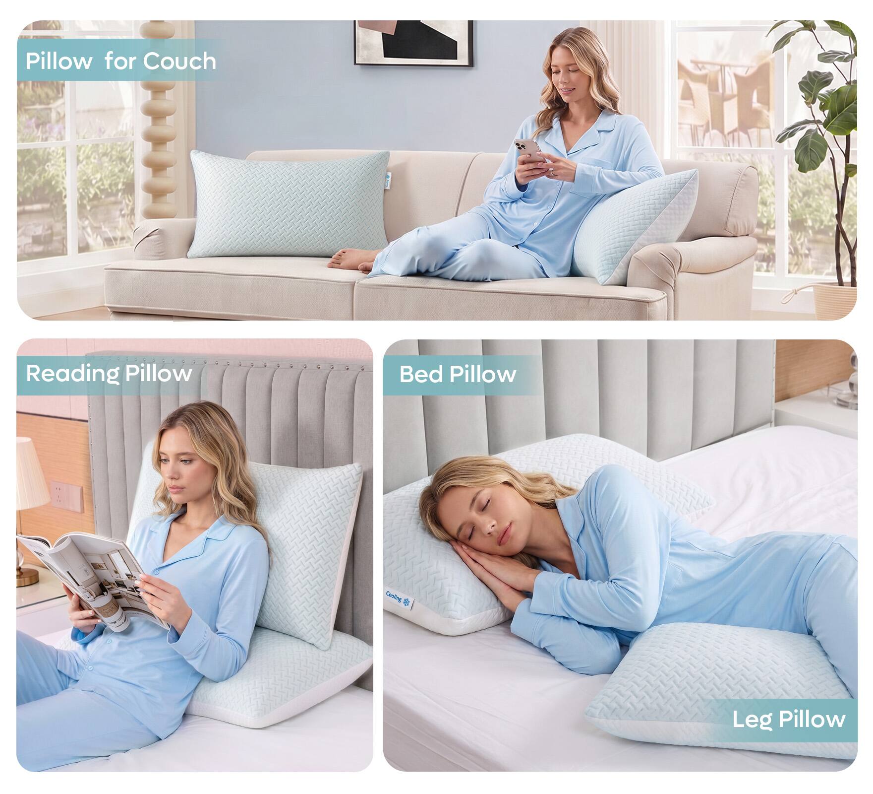 Pillow for Couch  
Reading Pillow  
Bed Pillow  
Leg Pillow