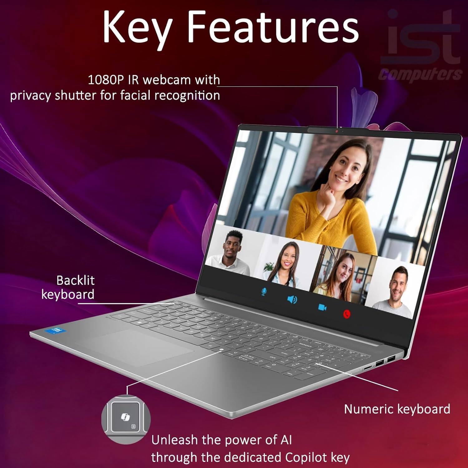 Key Features

- 1080P IR webcam with privacy shutter for facial recognition
- Backlit keyboard
- Numeric keyboard
- Unleash the power of AI through the dedicated Copilot key