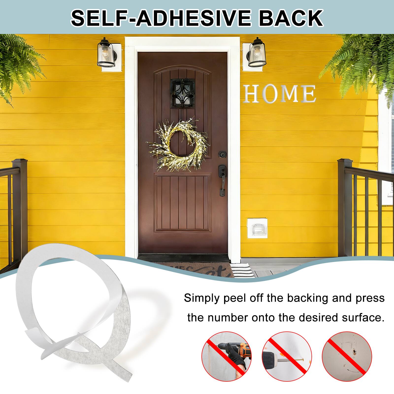 SELF-ADHESIVE BACK  
Simply peel off the backing and press the number onto the desired surface.