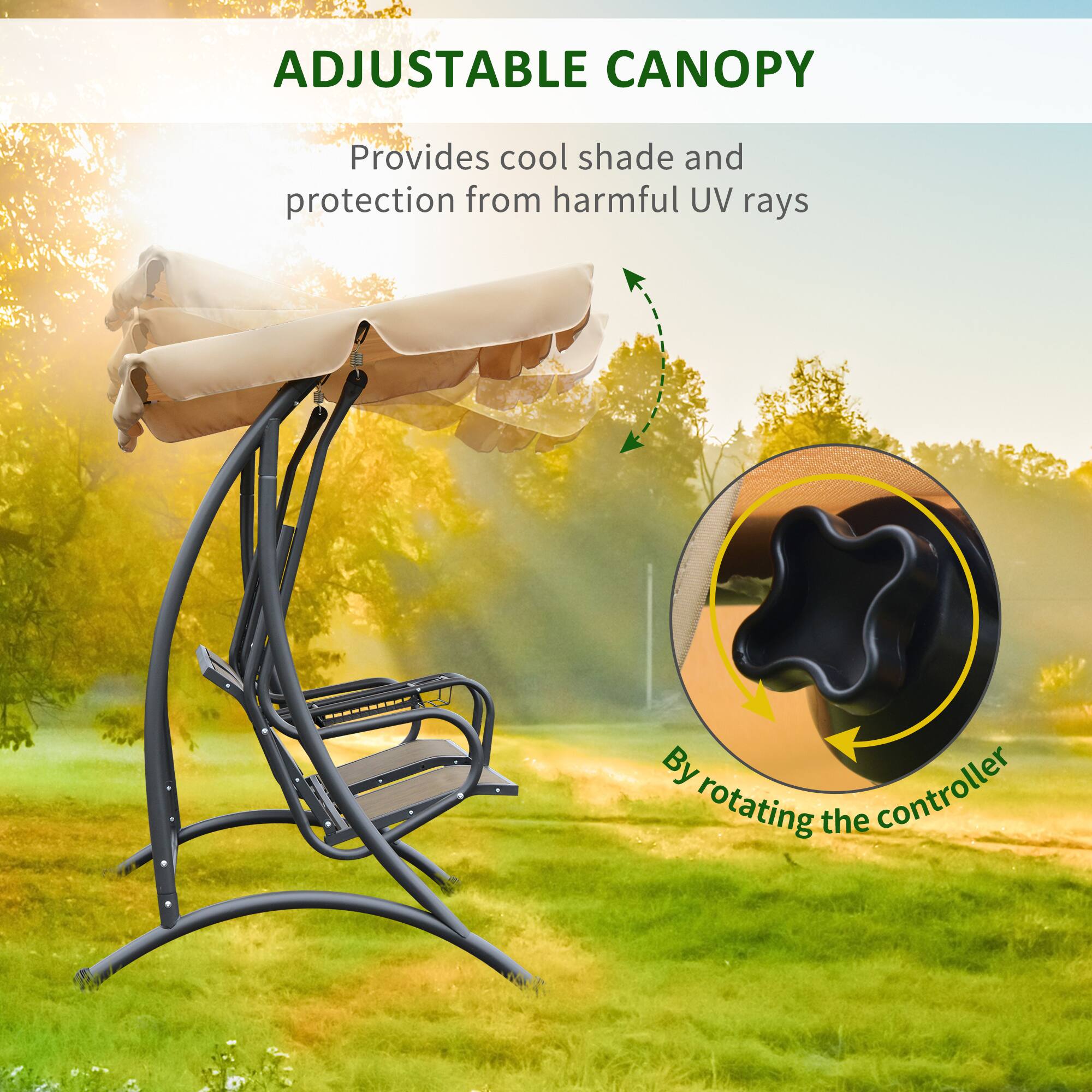 ADJUSTABLE CANOPY

Provides cool shade and protection from harmful UV rays

By rotating the controller