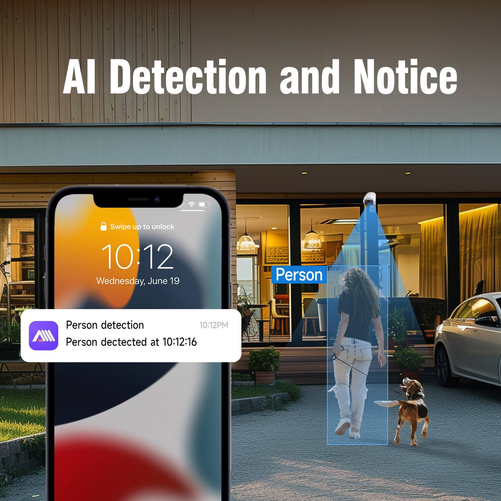 AI Detection and Notice

Swipe up to unlock

10:12  
Wednesday, June 19

Person detection  
10:12PM  
Person detected at 10:12:16

Person