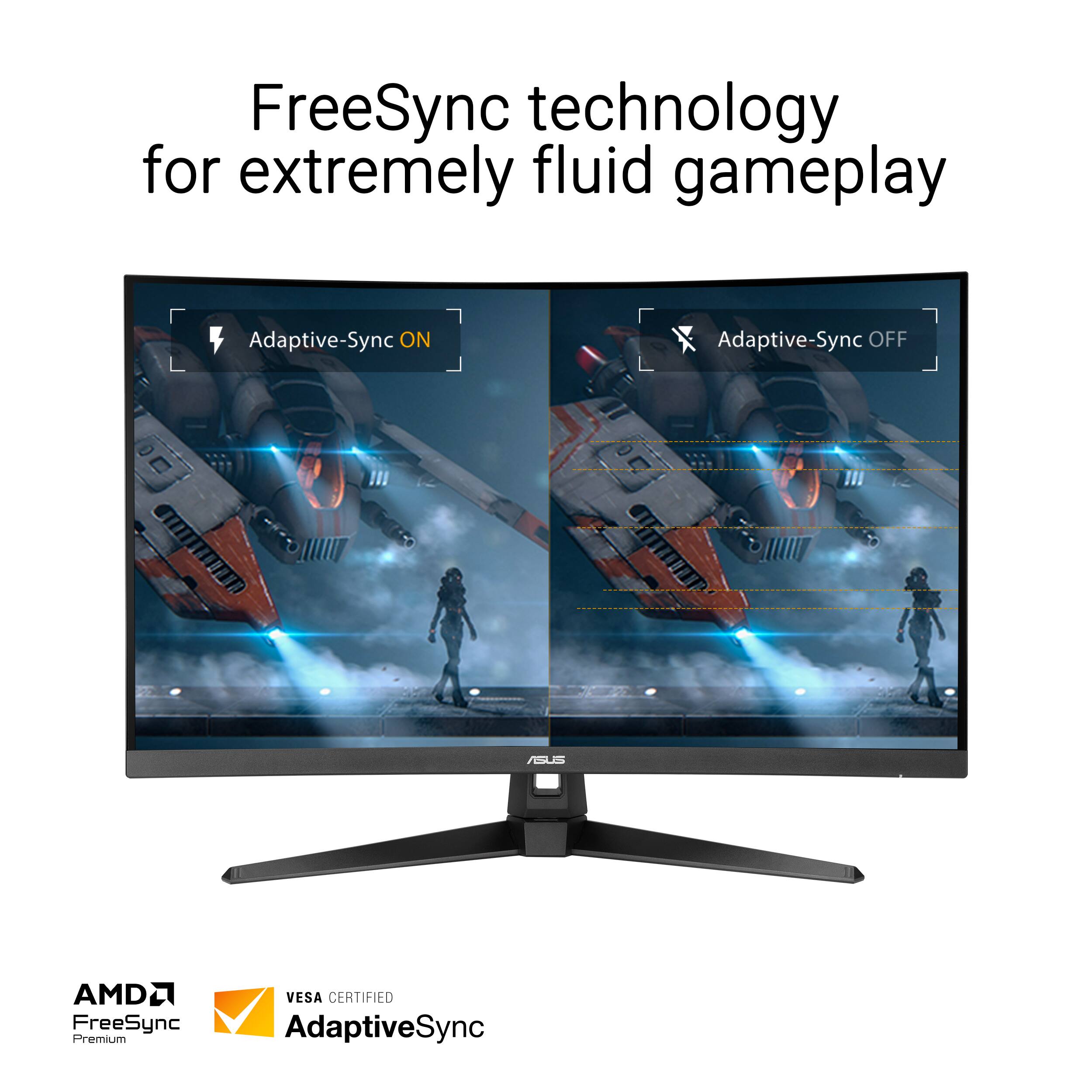 FreeSync technology for extremely fluid gameplay

Adaptive-Sync ON
Adaptive-Sync OFF

ASUS
AMD FreeSync Premium
VESA CERTIFIED AdaptiveSync