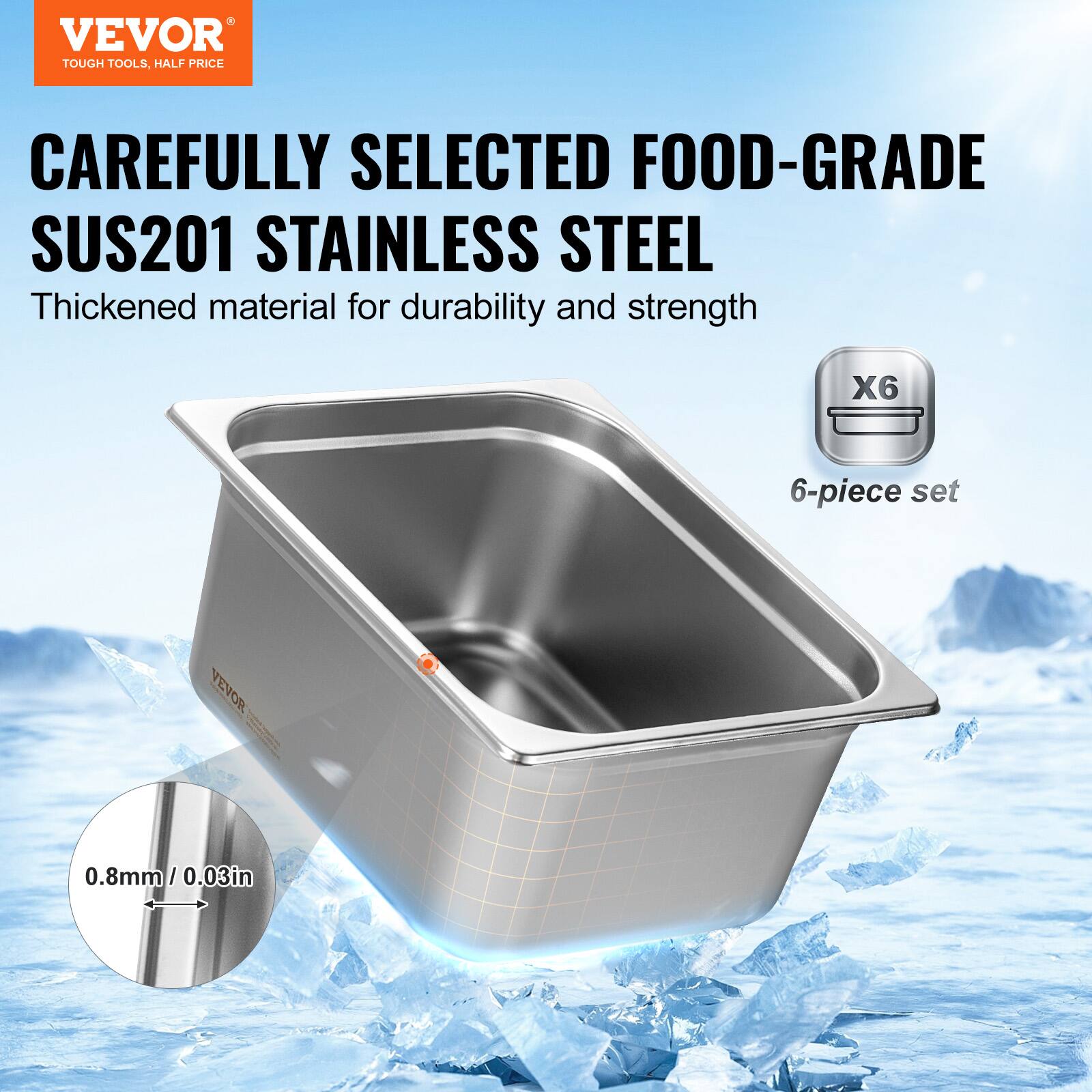 VEVOR  
TOUGH TOOLS, HALF PRICE  

CAREFULLY SELECTED FOOD-GRADE SUS201 STAINLESS STEEL  
Thickened material for durability and strength  

X6  
6-piece set  

0.8mm / 0.03in