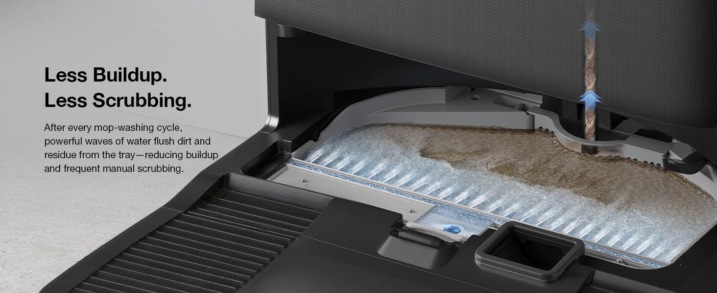 Less Buildup. Less Scrubbing.  
After every mop-washing cycle, powerful waves of water flush dirt and residue from the tray—reducing buildup and frequent manual scrubbing.