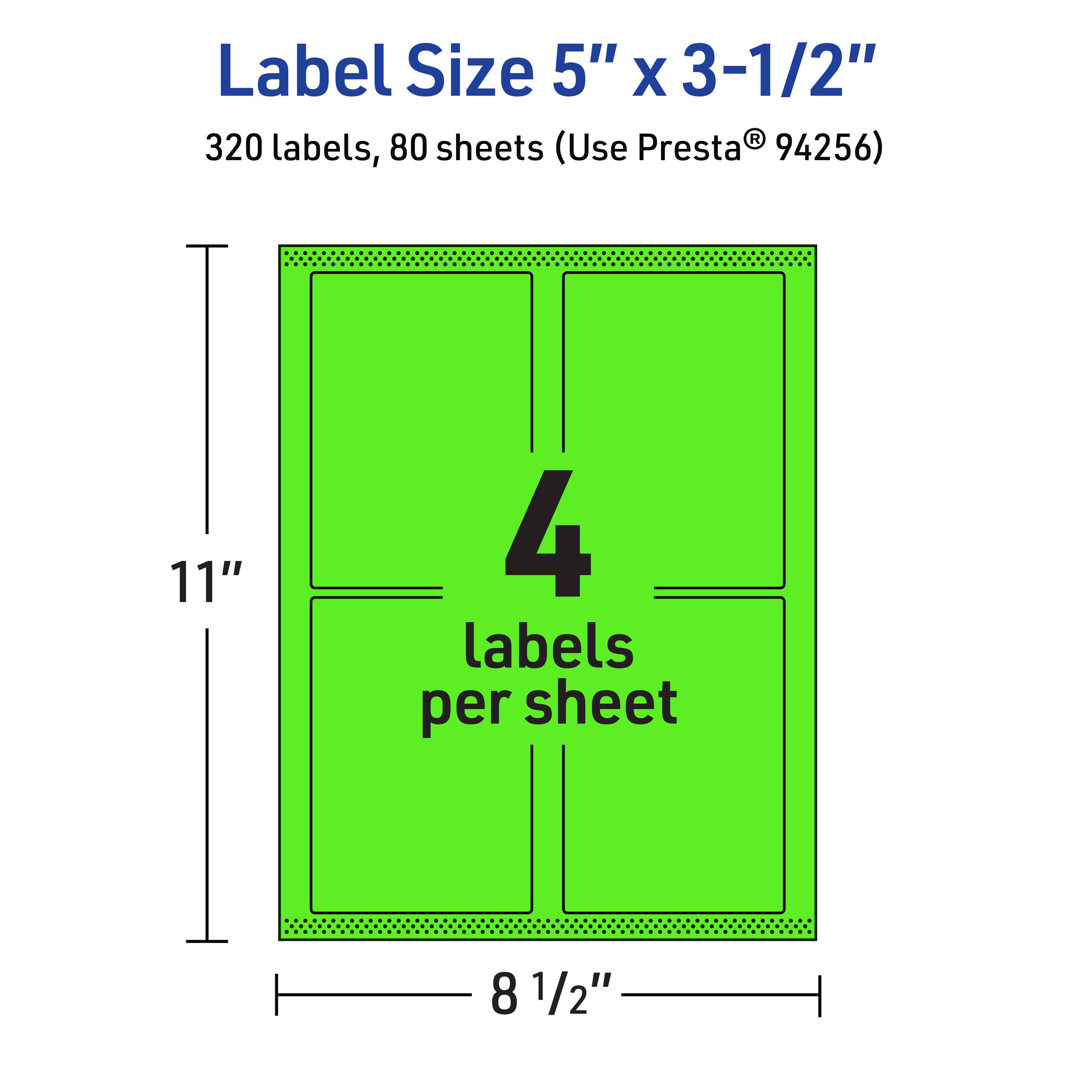 Label Size 5" x 3-1/2"  
320 labels, 80 sheets (Use Presta® 94256)  
4 labels per sheet  
11" x 8 1/2"
