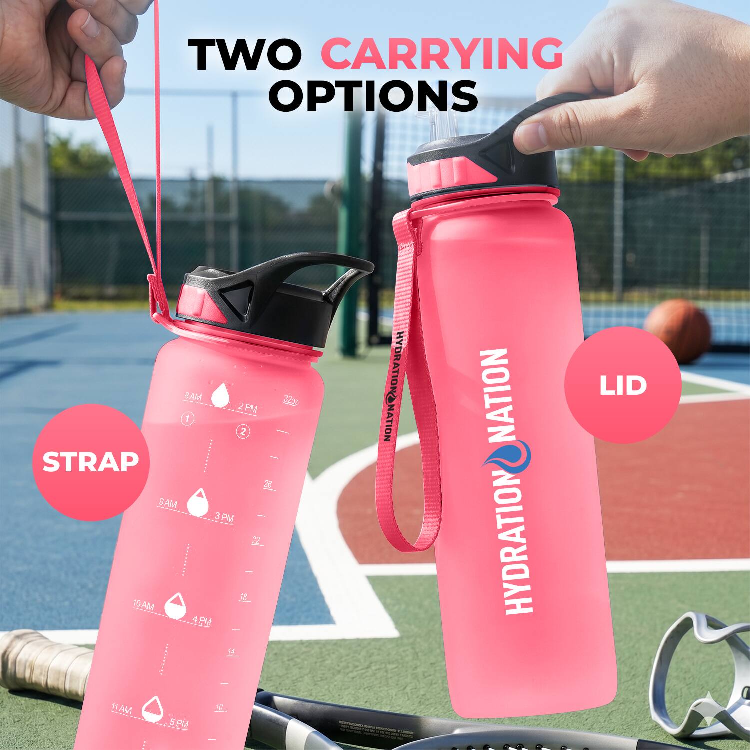 TWO CARRYING OPTIONS

STRAP

LID

HYDRATION NATION
