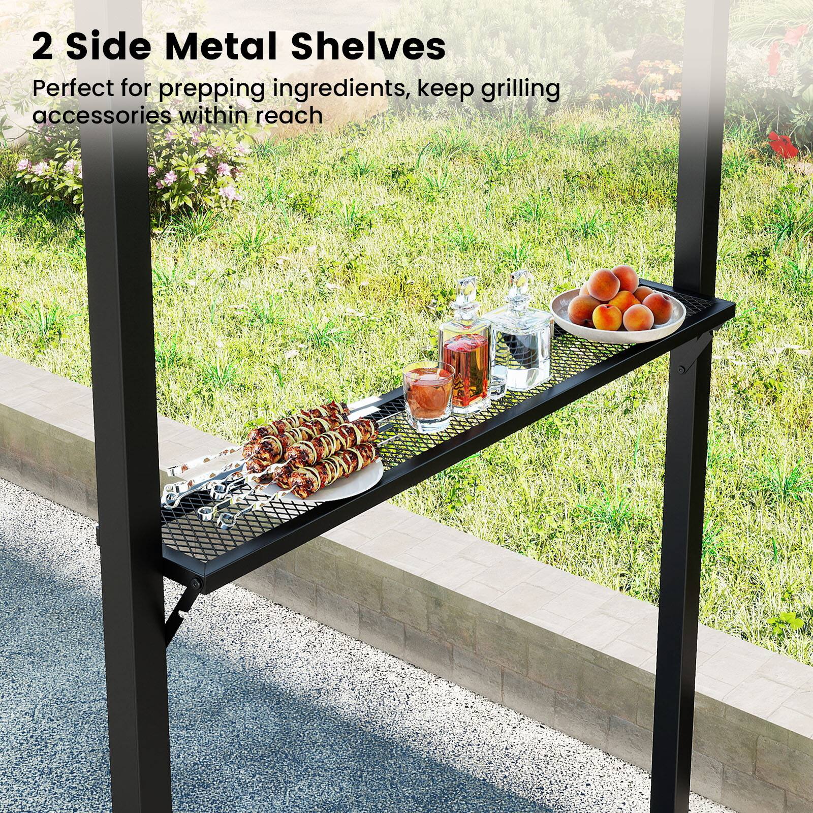 2 Side Metal Shelves  
Perfect for prepping ingredients, keep grilling accessories within reach