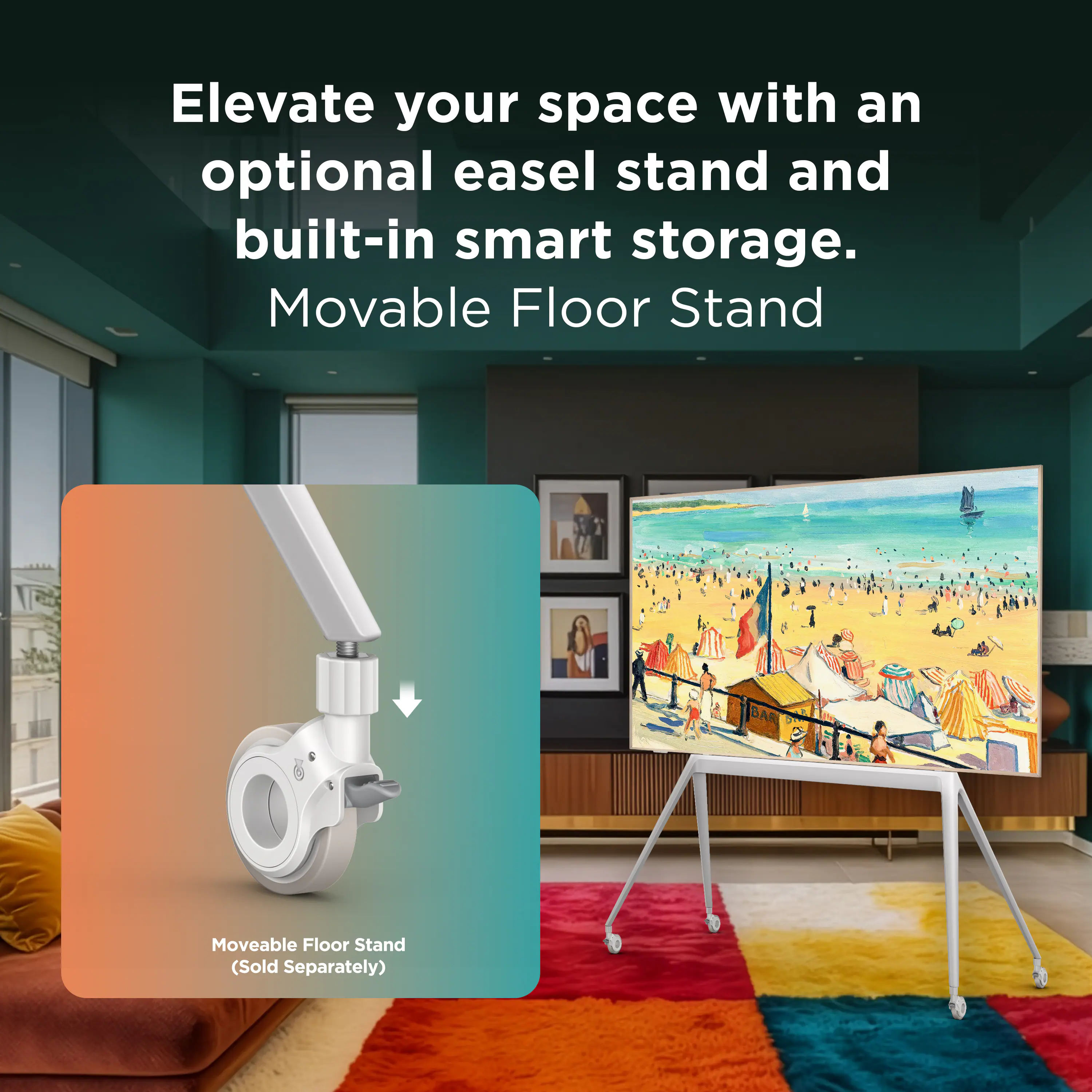 Elevate your space with an optional easel stand and built-in smart storage. Movable Floor Stand (Sold Separately)