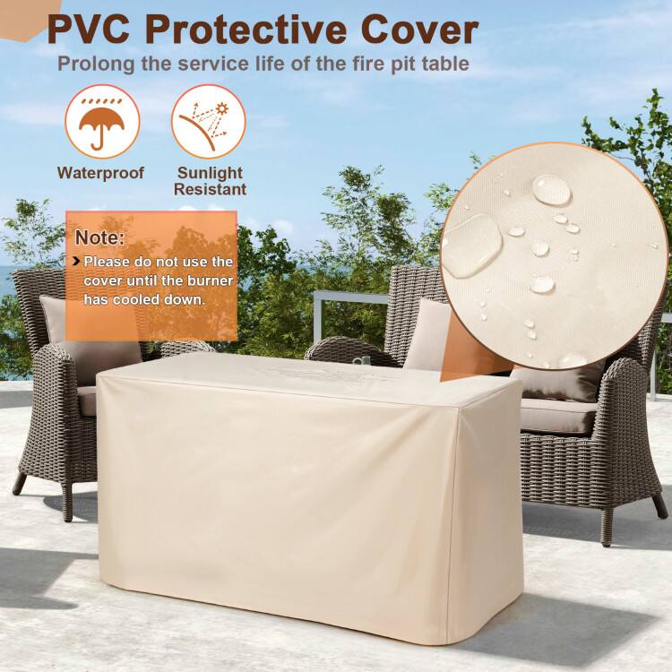 PVC Protective Cover  
Prolong the service life of the fire pit table  

Waterproof  
Sunlight Resistant  

Note:  
Please do not use the cover until the burner has cooled down.