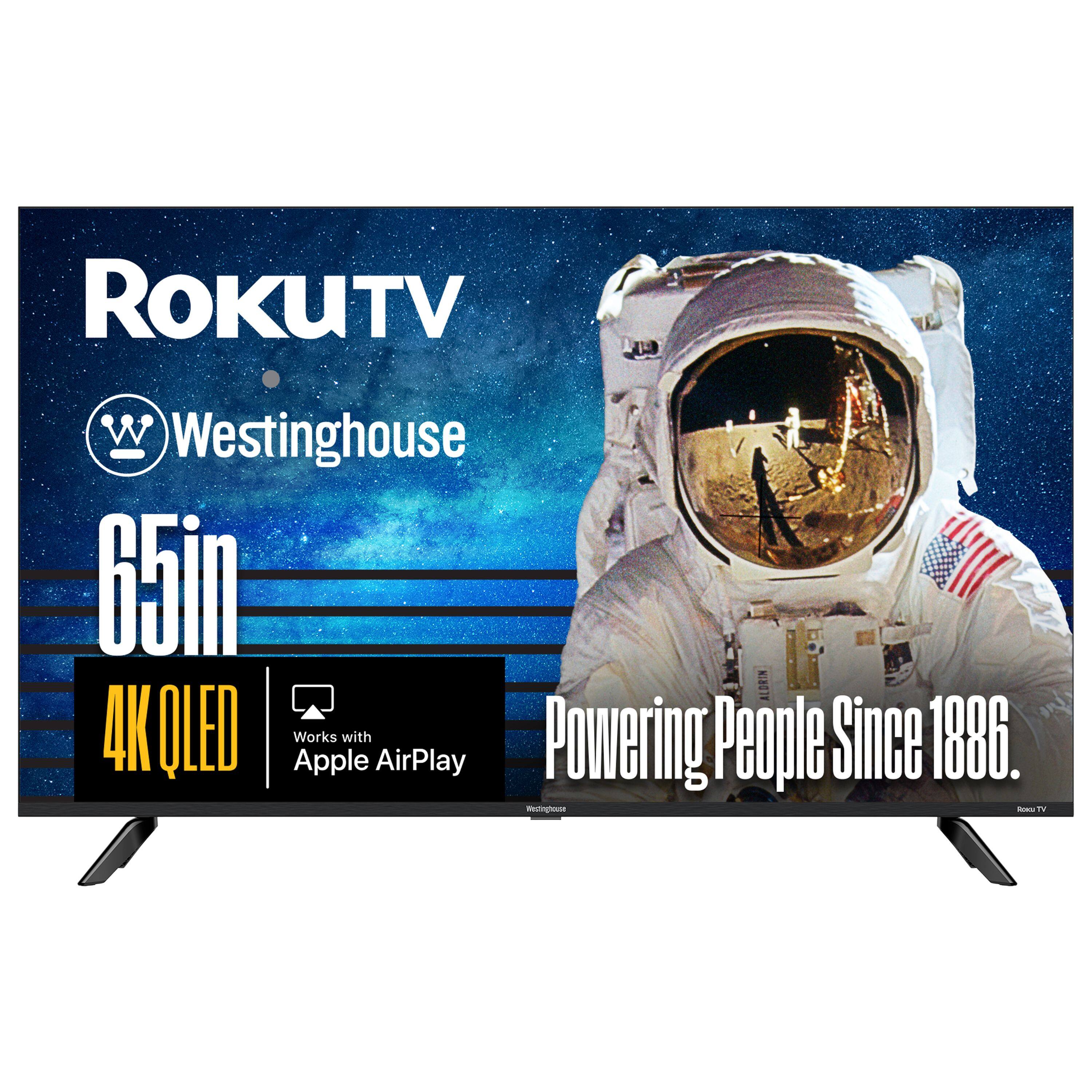 RoKuTV  
Westinghouse  
65in  
4K QLED  
Works with Apple AirPlay  
Powering People Since 1886.